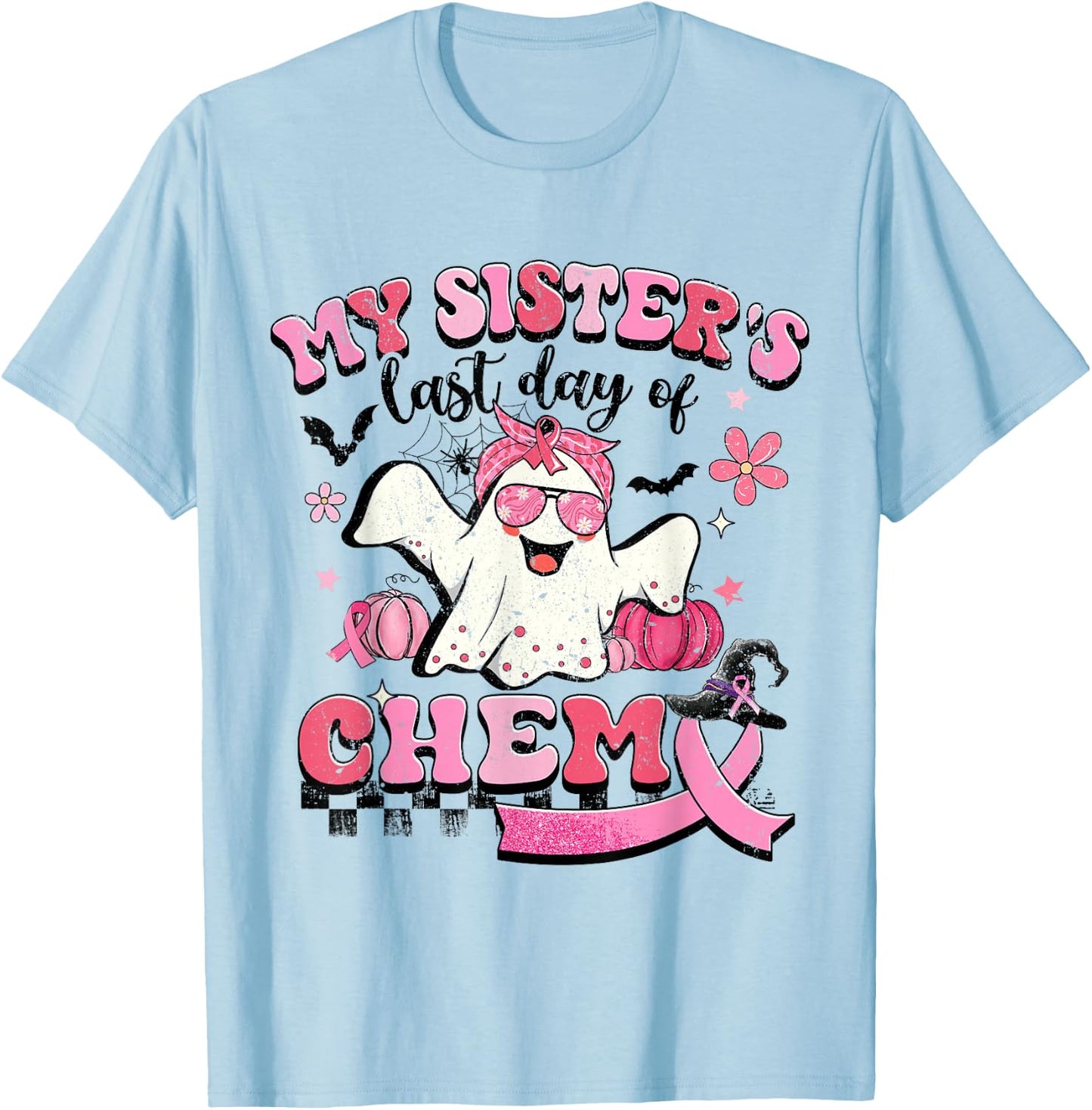 My Sister's Last Day Of Chemo Halloween Breast Cancer T-Shirt - T-Shirt | Light Blue