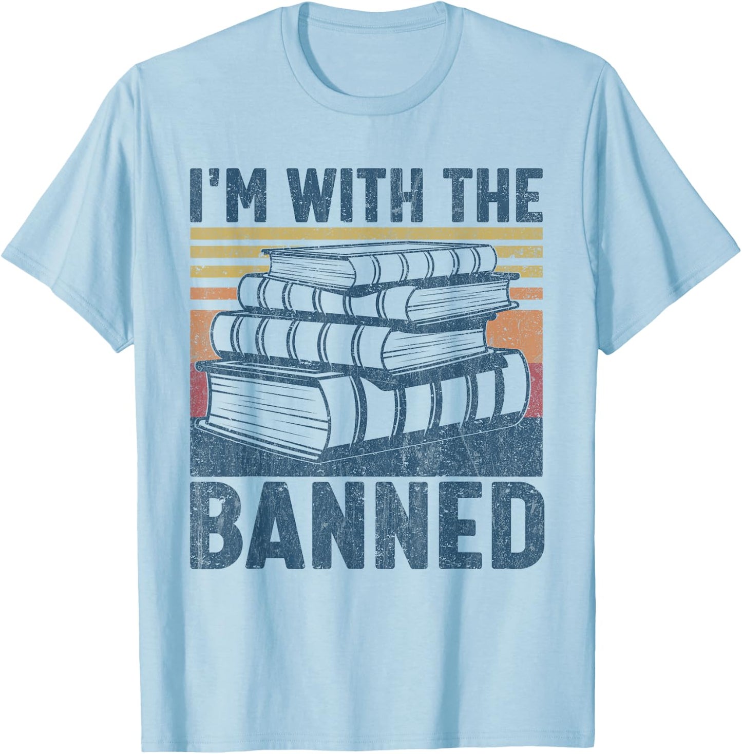 I'm with The Banned Funny Book Readers I Read Banned Books T-Shirt - T-Shirt | Light Blue