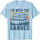 I'm with The Banned Funny Book Readers I Read Banned Books T-Shirt - T-Shirt | Light Blue