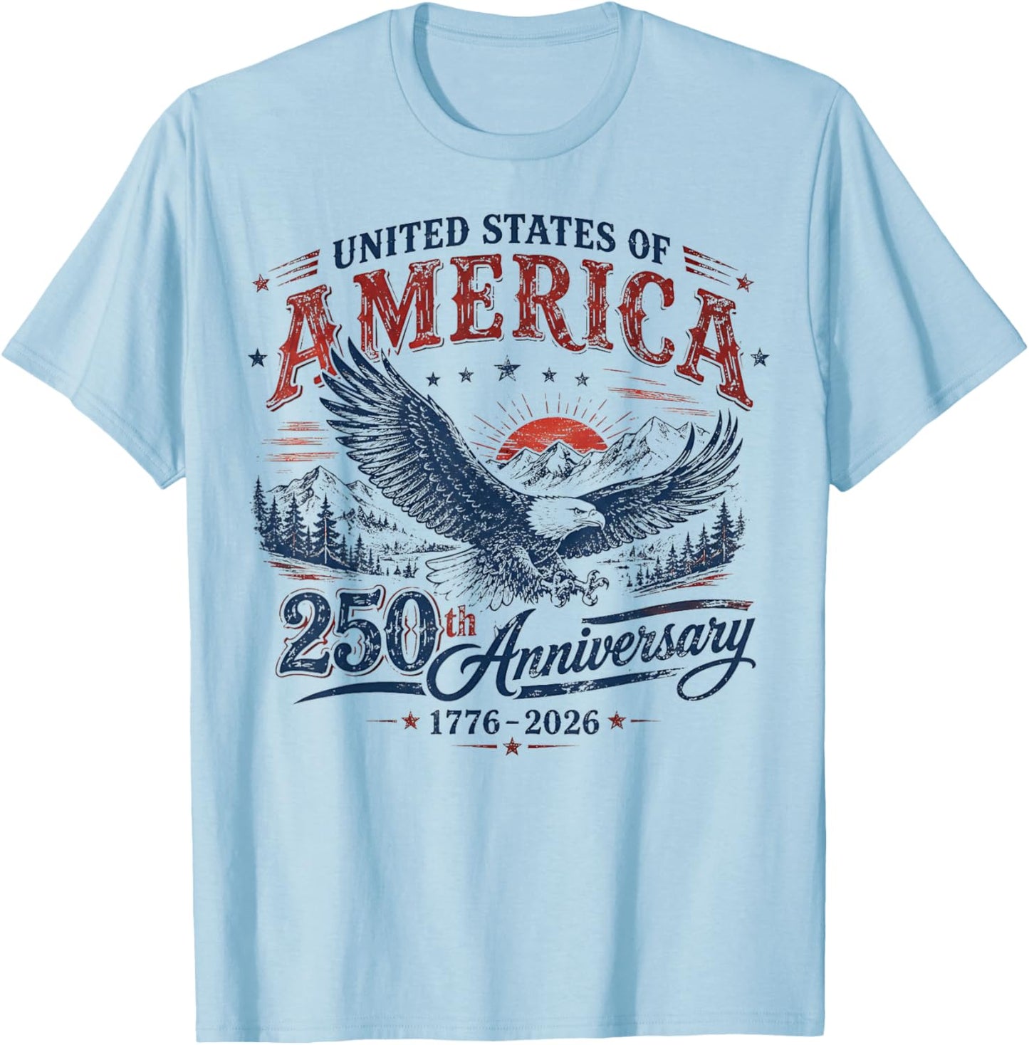 250 Years American 1776 Eagle 4th of July 250th Anniversary T-Shirt - T-Shirt | Light Blue