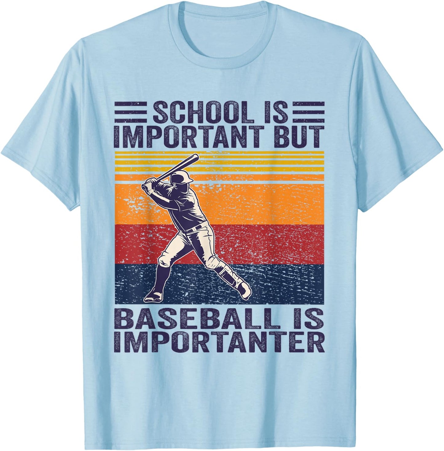 School Is Important But Baseball Is Importanter Baseball T-Shirt - T-Shirt | Light Blue