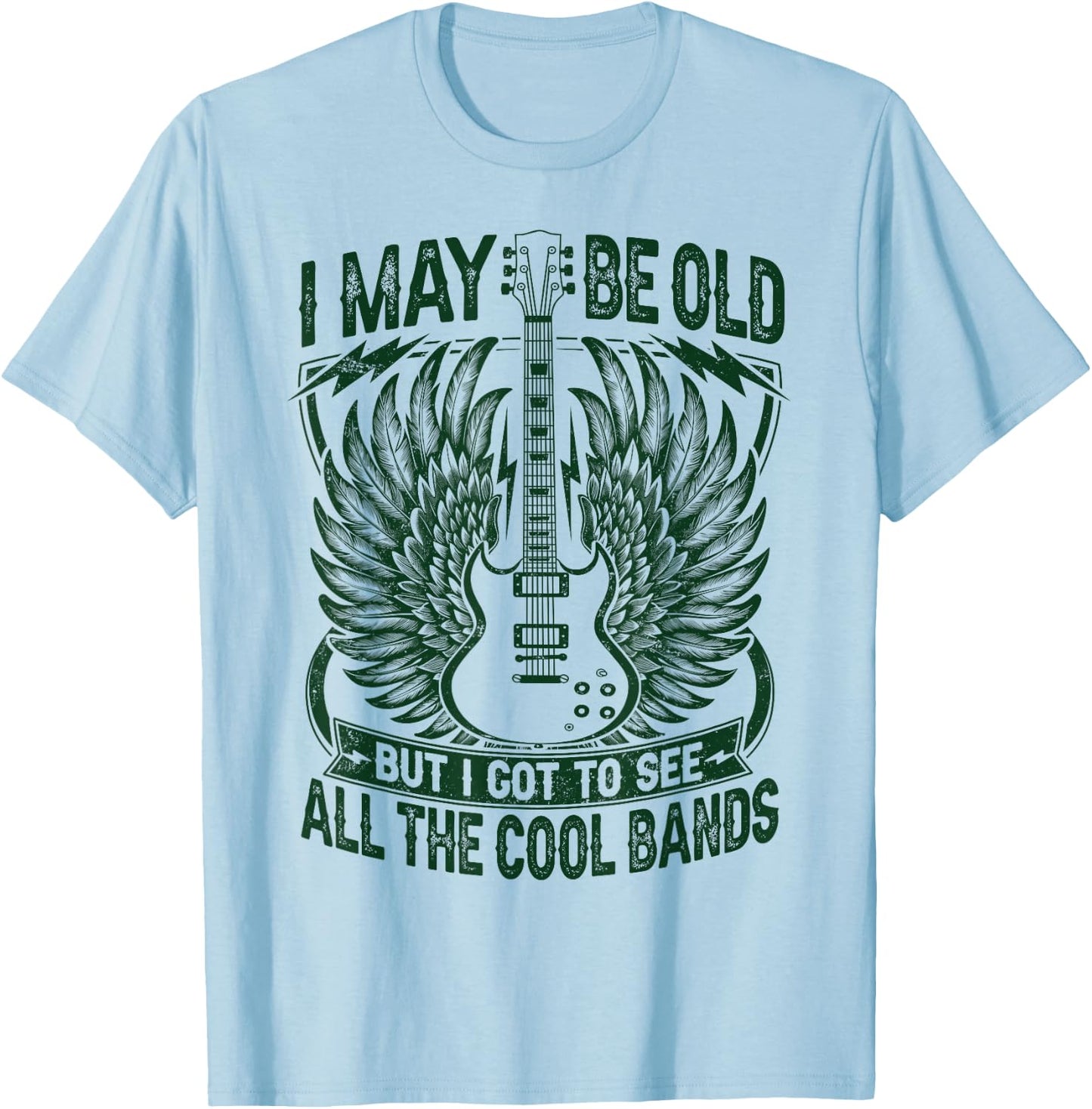 I May Be Old But I Got To See All The Cool Band Rock Concert T-Shirt - T-Shirt | Light Blue