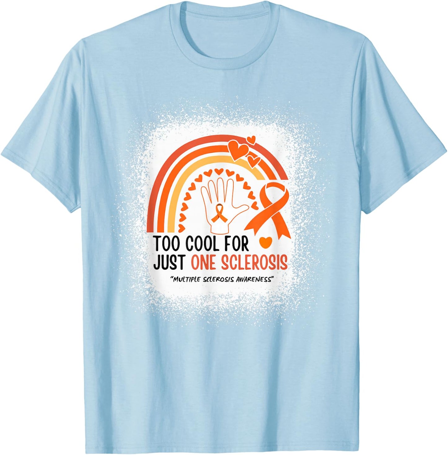Too Cool For Just One Sclerosis Multiple Sclerosis Awareness T-Shirt - T-Shirt | Light Blue