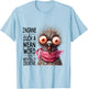 Insane? Such a Mean Word for Mentally Creative T-Shirt - T-Shirt | Light Blue