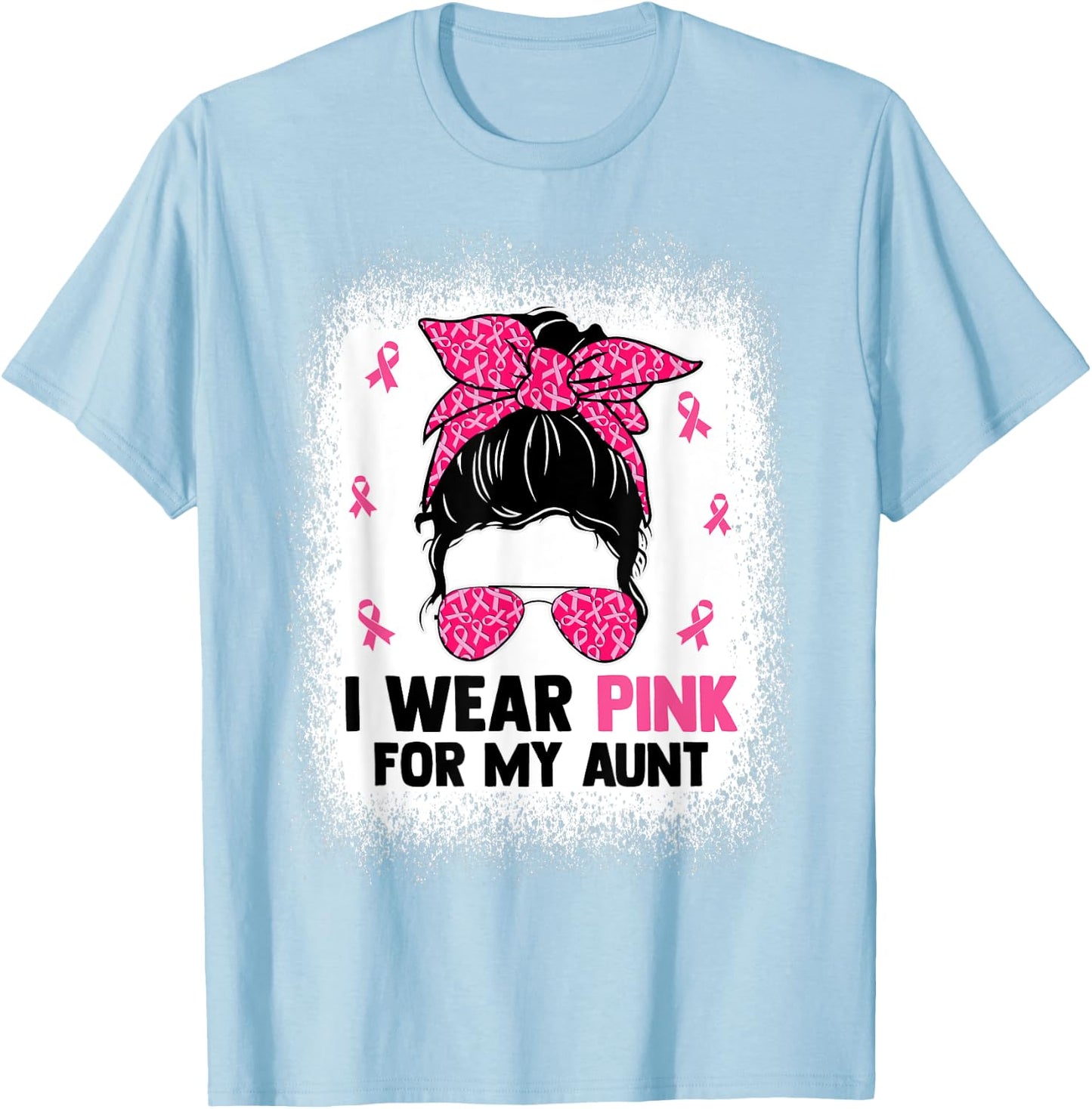 Messy Bun I Wear Pink For My Aunt Breast Cancer Awareness T-Shirt - T-Shirt | Light Blue