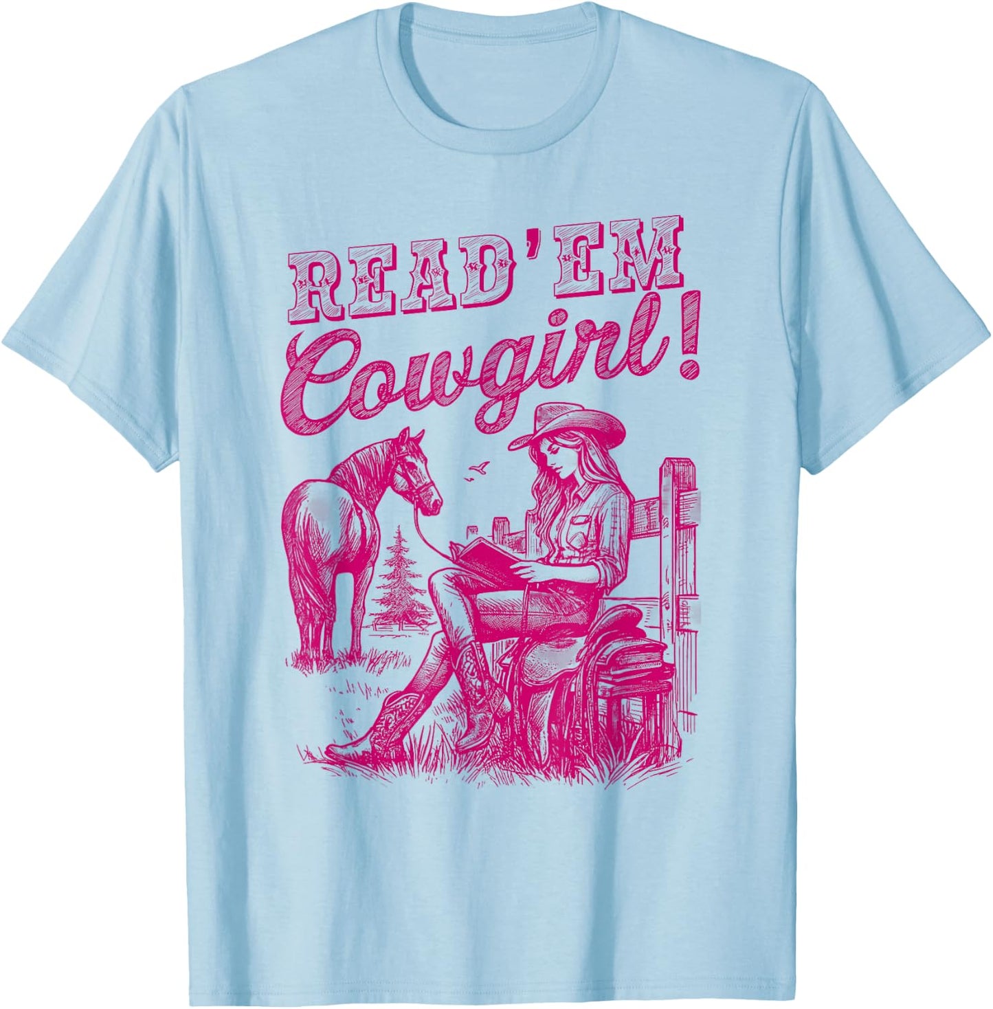 Read 'em Cowgirl Cute Western Cowgirl Texas Bookish Bookworm T-Shirt - T-Shirt | Light Blue