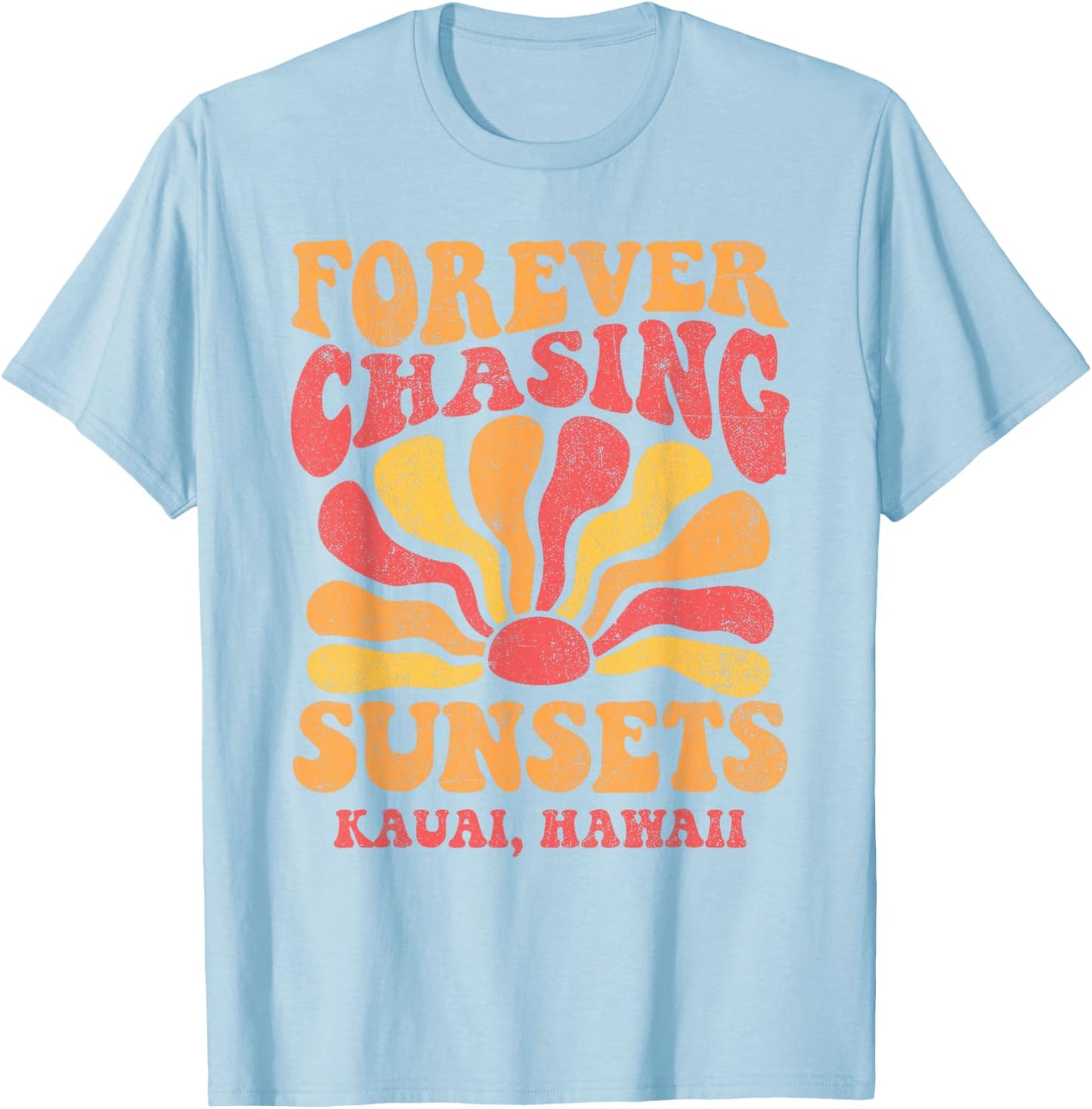 Forever Chasing Sunsets Kauai Beach Hawaii 70s Retro T-Shirt - T-Shirt | Light Blue