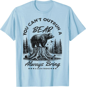 You Can't Outrun A Bear Always Bring A Slow Friend Hiking T-Shirt - T-Shirt | Light Blue