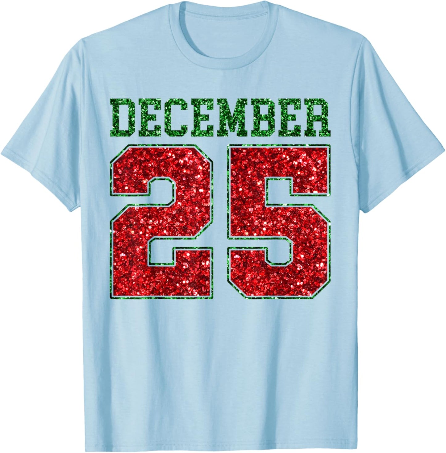 Merry Christmas December 25 Funny Family Christmas 2 Sided T-Shirt - T-Shirt | Light Blue