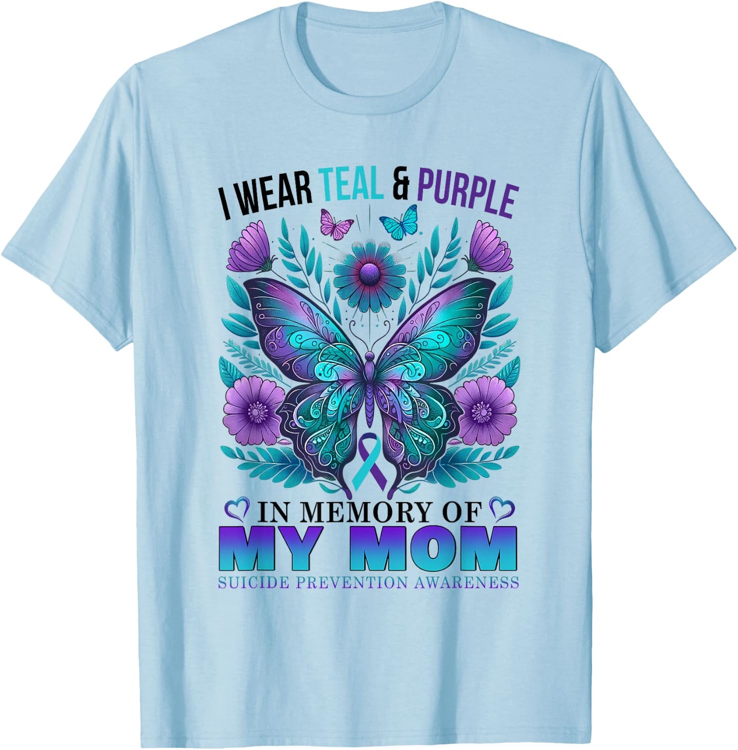 I Wear Teal Purple In Memory Of My Mom Suicide Awareness T-Shirt - T-Shirt | Light Blue