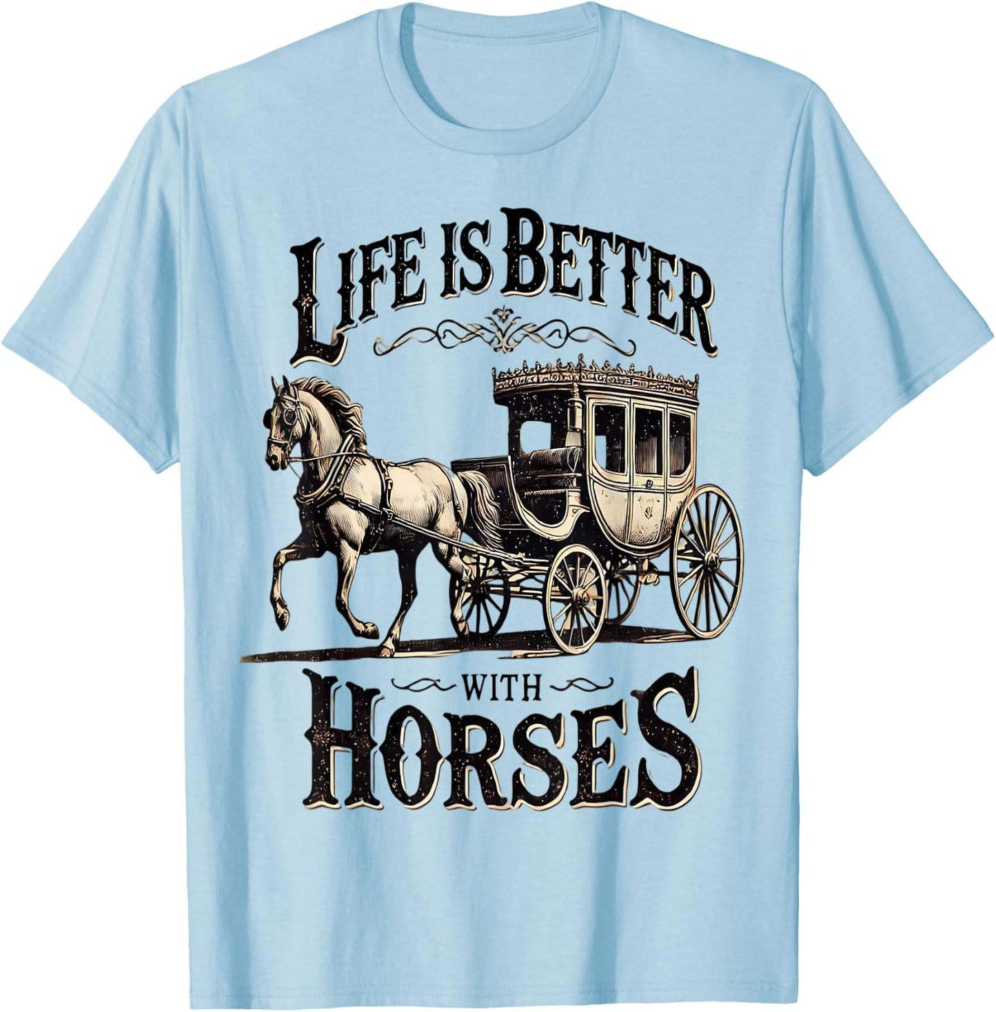 Life is Better with Horses Vintage Carriage Horse Trainers T-Shirt - T-Shirt | Light Blue