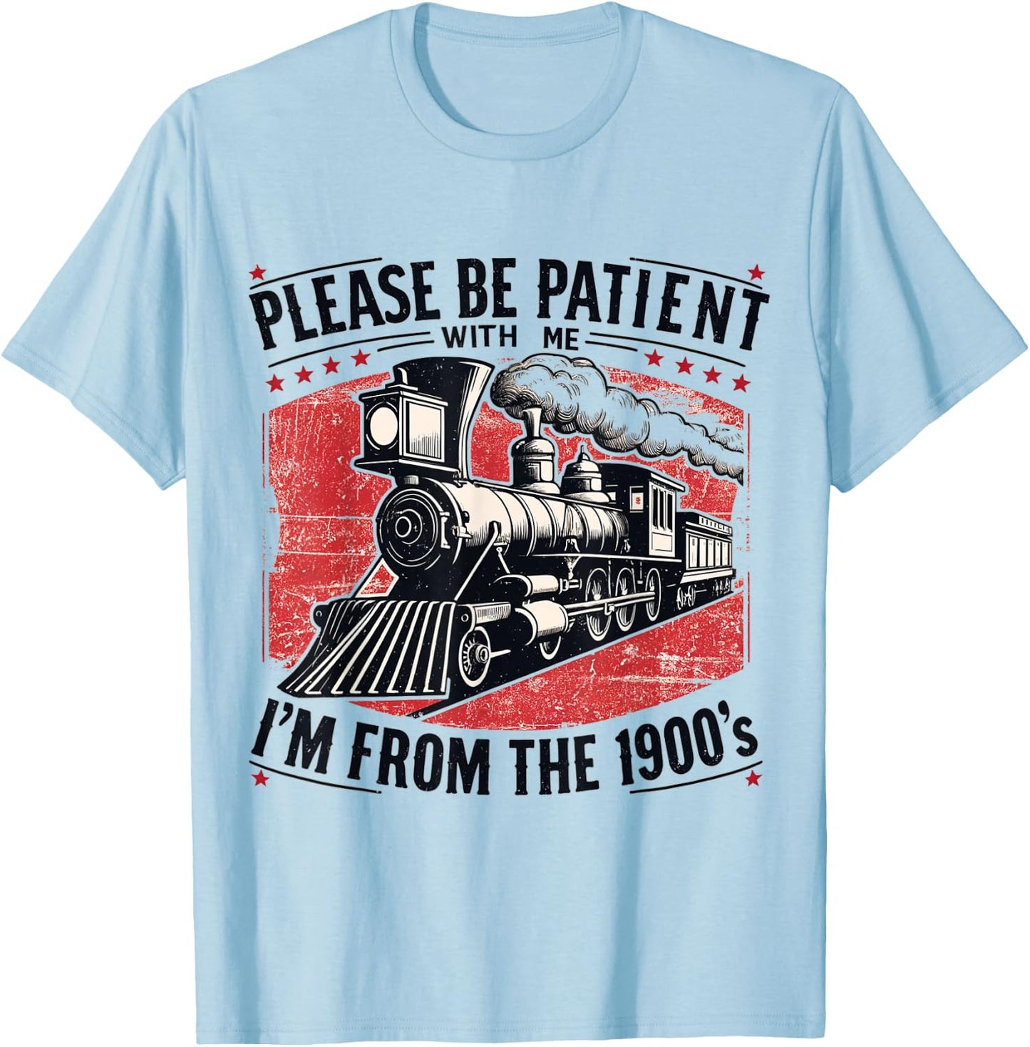 Please Be Patient With Me I'm From The 1900's,Funny sentence T-Shirt - T-Shirt | Light Blue