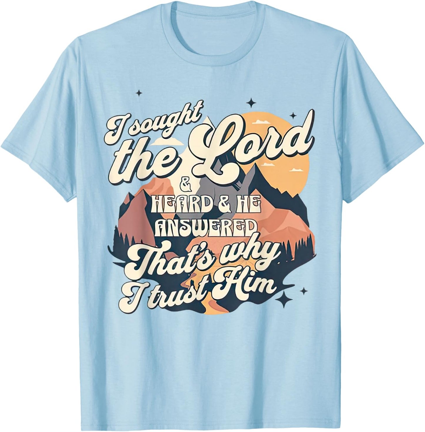 Religious I sought the Lord and He heard T-Shirt - T-Shirt | Light Blue