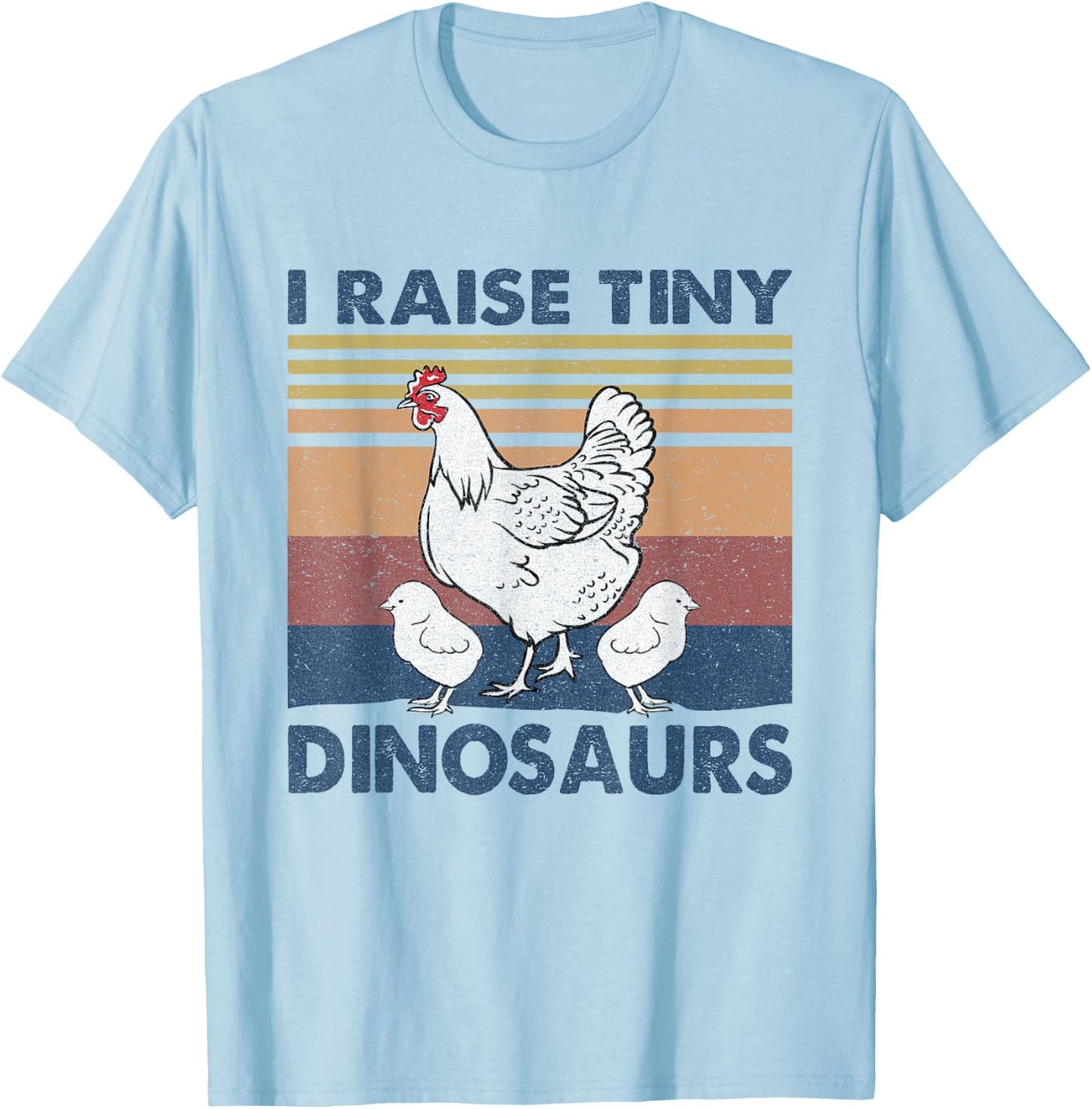 Funny I Raise Tiny Dinosaurs Chicken Joke Farmer Men Women T-Shirt - T-Shirt | Light Blue