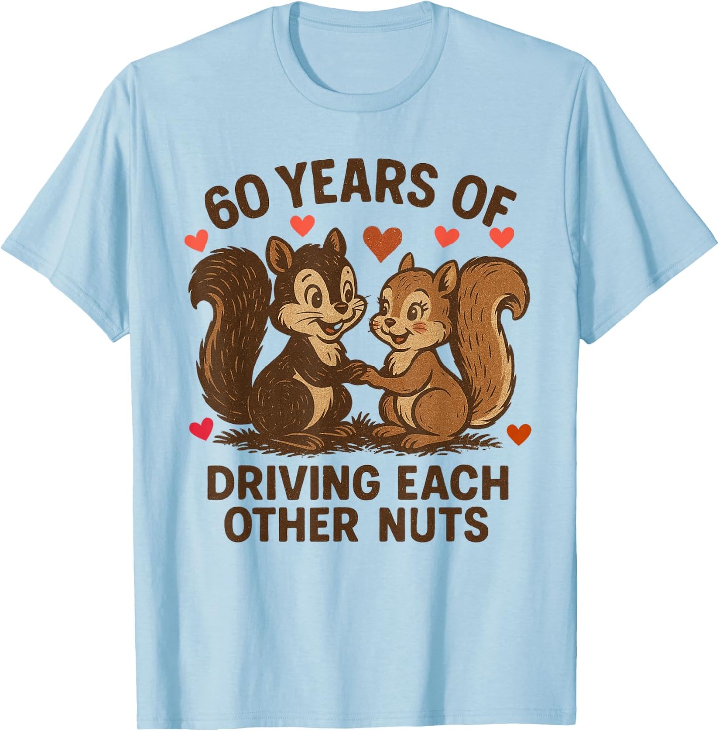 60 years of driving each other nuts 60th Wedding Anniversary T-Shirt - T-Shirt | Light Blue