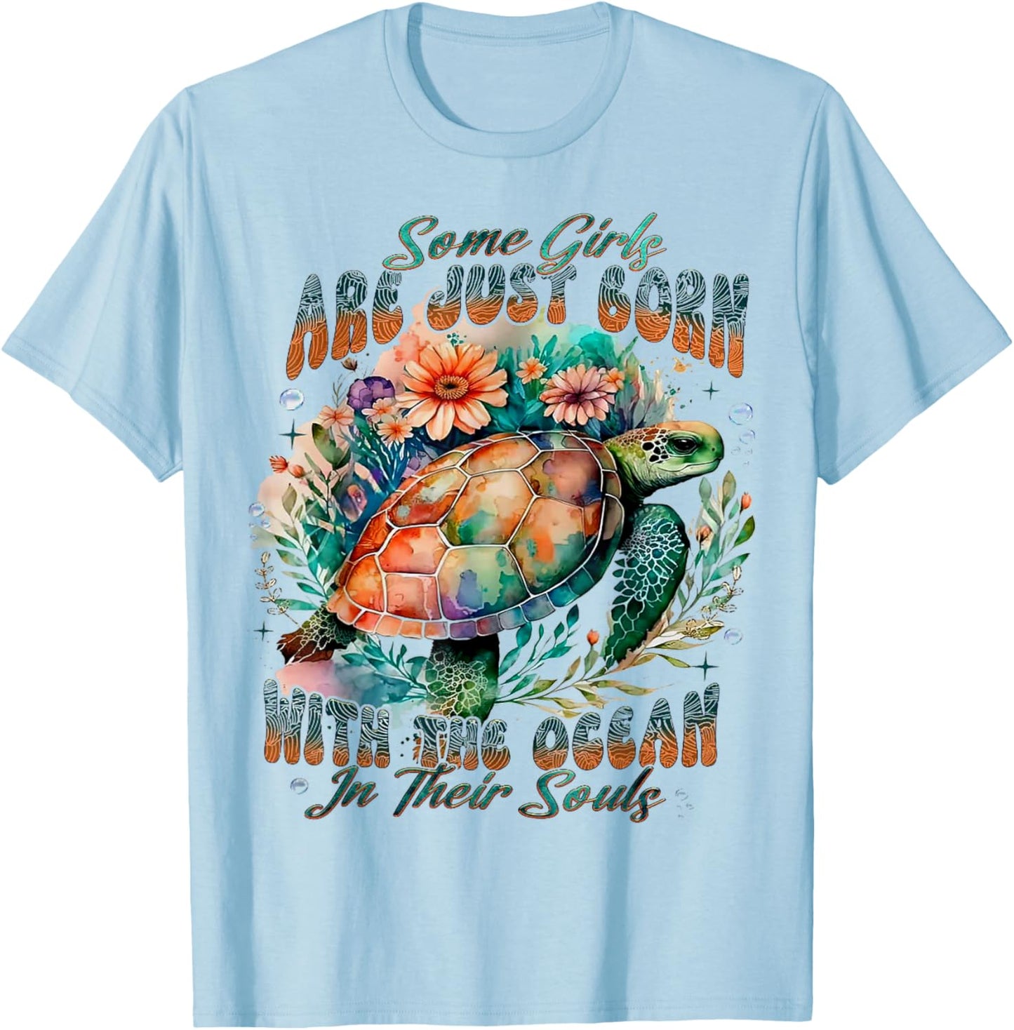 Some Girls Are Just Born - Sea Turtle T-Shirt - T-Shirt | Light Blue
