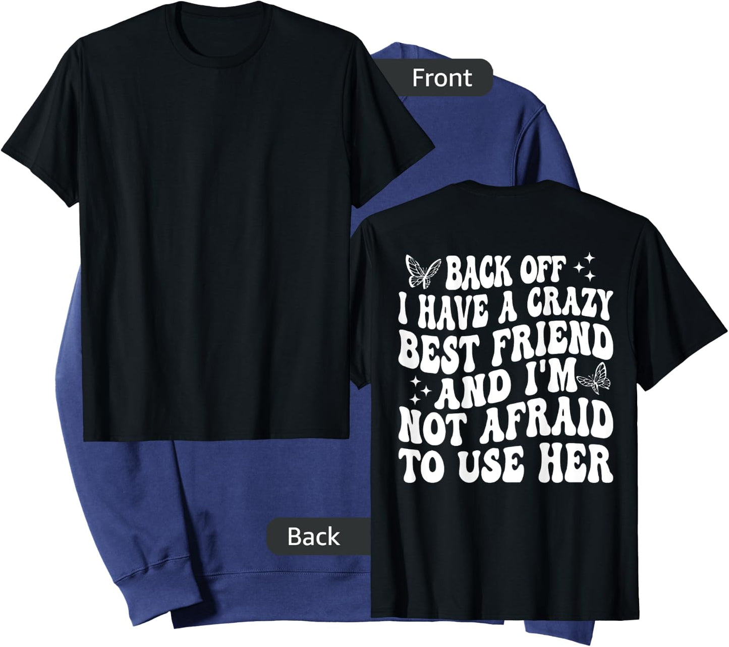 Back Off I Have A Crazy Best Friend My Best Friend is Crazy Sweatshirt - Sweatshirt | Navy