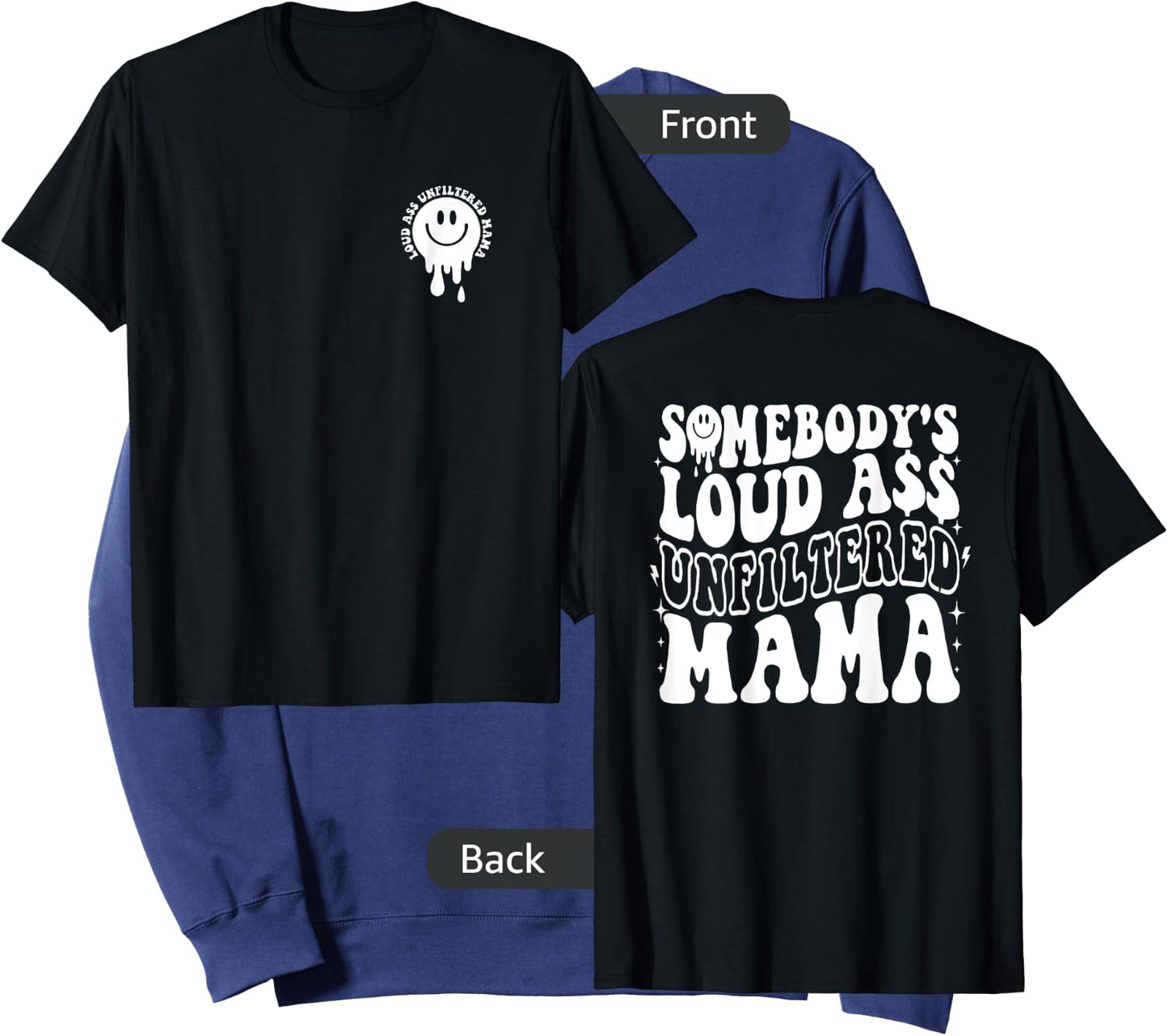 Somebody's Loud Ass Unfiltered Mama - Front and Back Sweatshirt - Sweatshirt | Navy
