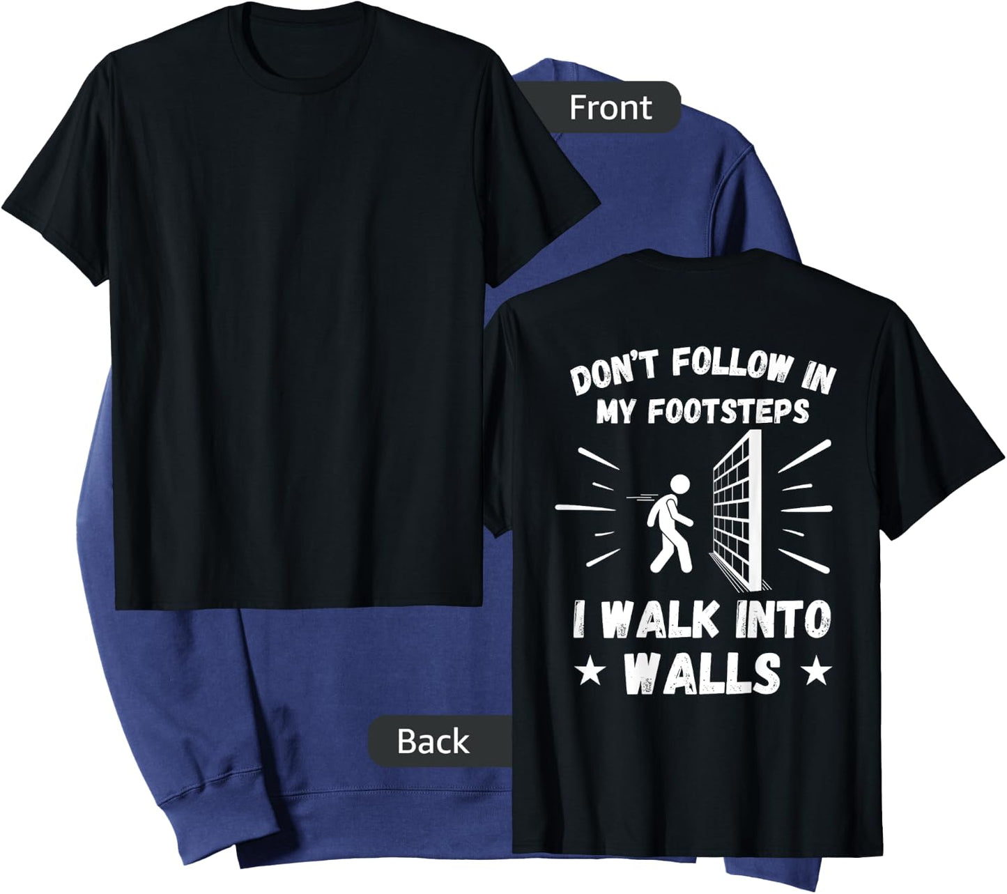 Don't Follow In My Footsteps I Walk Into Walls (ON BACK) Sweatshirt - Sweatshirt | Navy