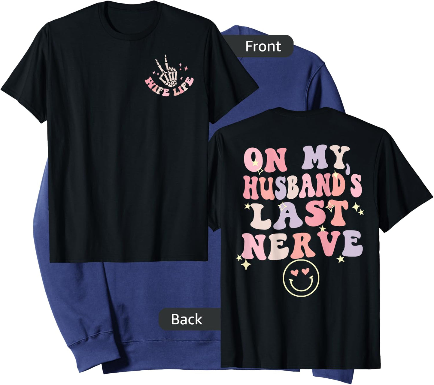 On My Husband's Last Nerve Funny Women Wife Cute (on Back) Sweatshirt - Sweatshirt | Navy