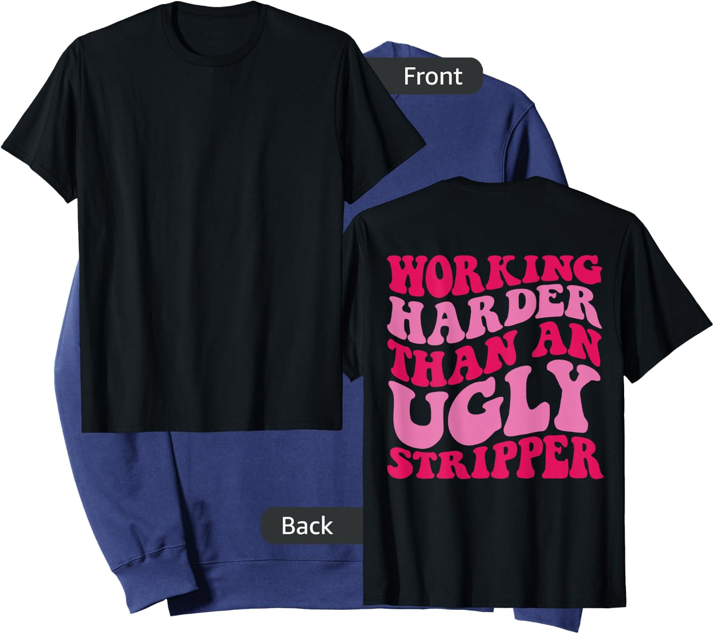 Working Harder Than An Ugly Stripper Sweatshirt - Sweatshirt | Navy