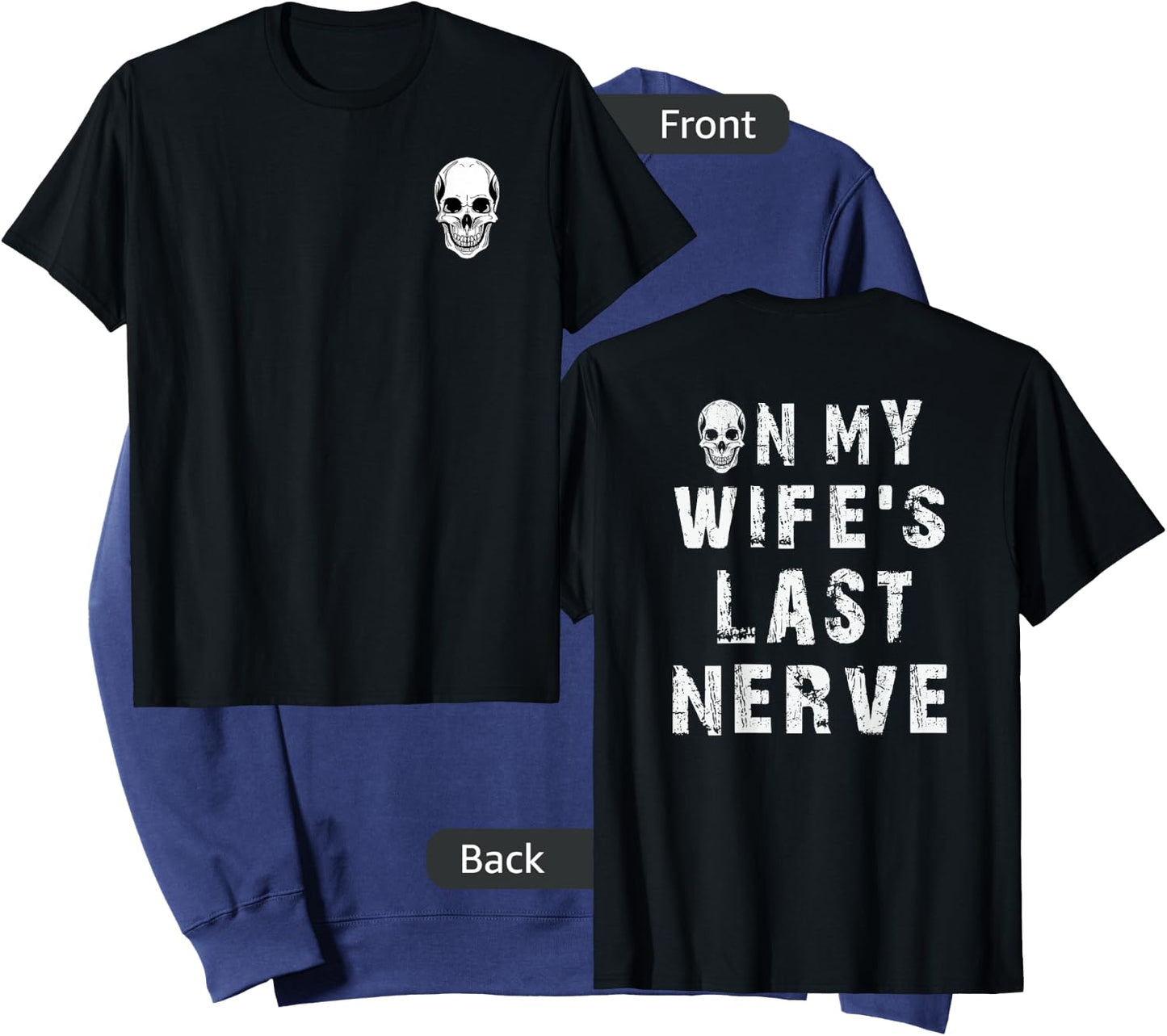 On my wife's last nerve Shirts Funny Husband Quote Sweatshirt - Sweatshirt | Navy