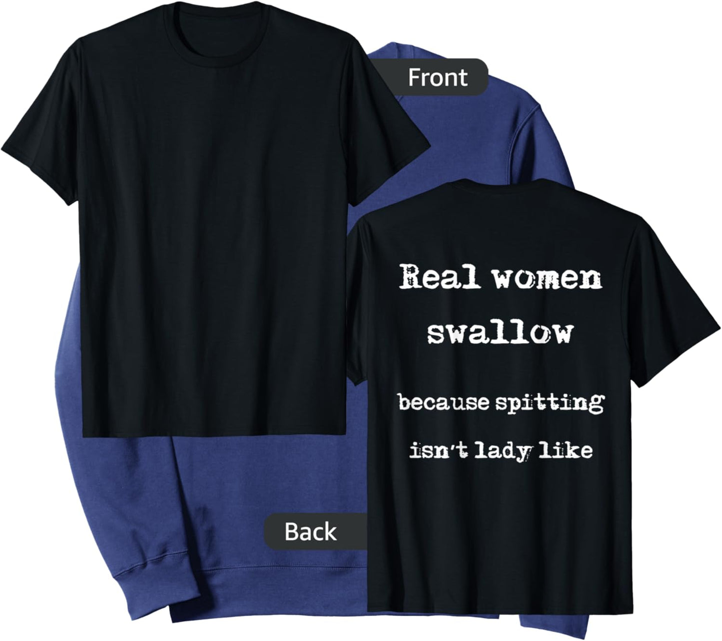 Real Women Swallow Because Spitting Isn't Lady Like Sweatshirt - Sweatshirt | Navy