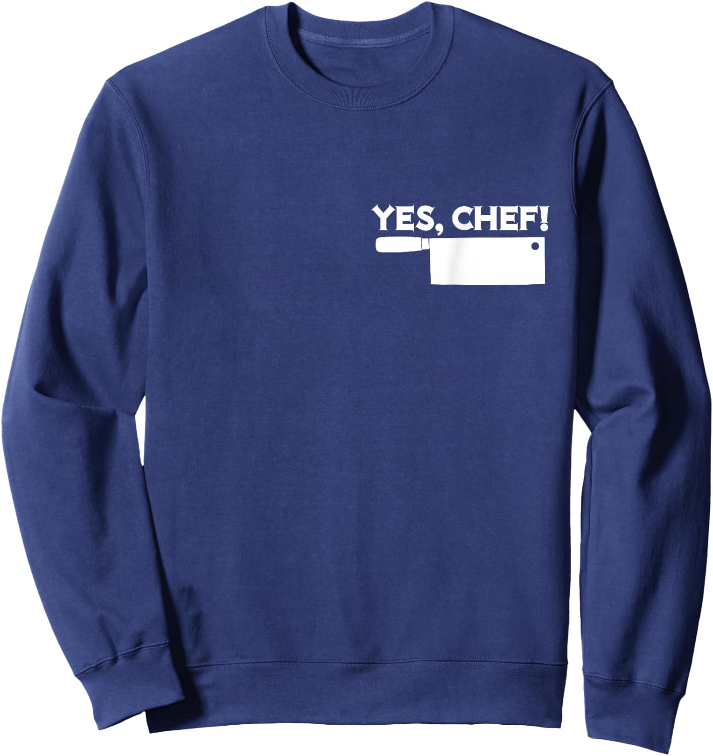 YES, CHEF Professional Sous Chef Funny Simple Text Meme Sweatshirt - Sweatshirt | Navy
