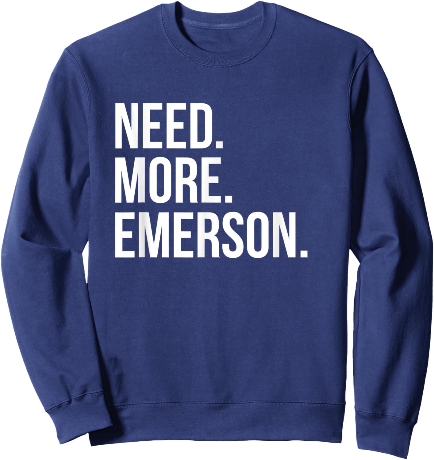 Ralph Waldo Emerson - Need More Emerson Sweatshirt - Sweatshirt | Navy