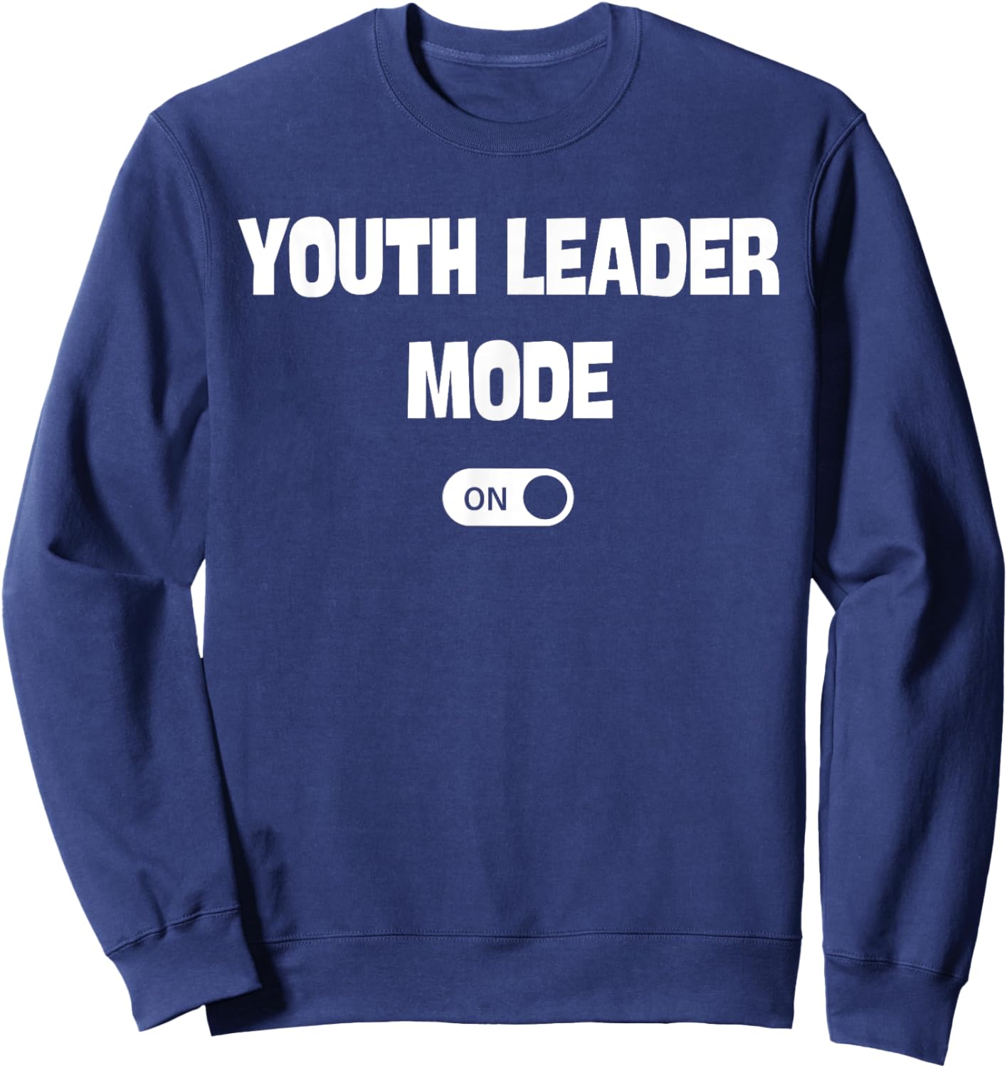 Youth Leader Mode On Funny Christian Church Quote Humor Sweatshirt - Sweatshirt | Navy