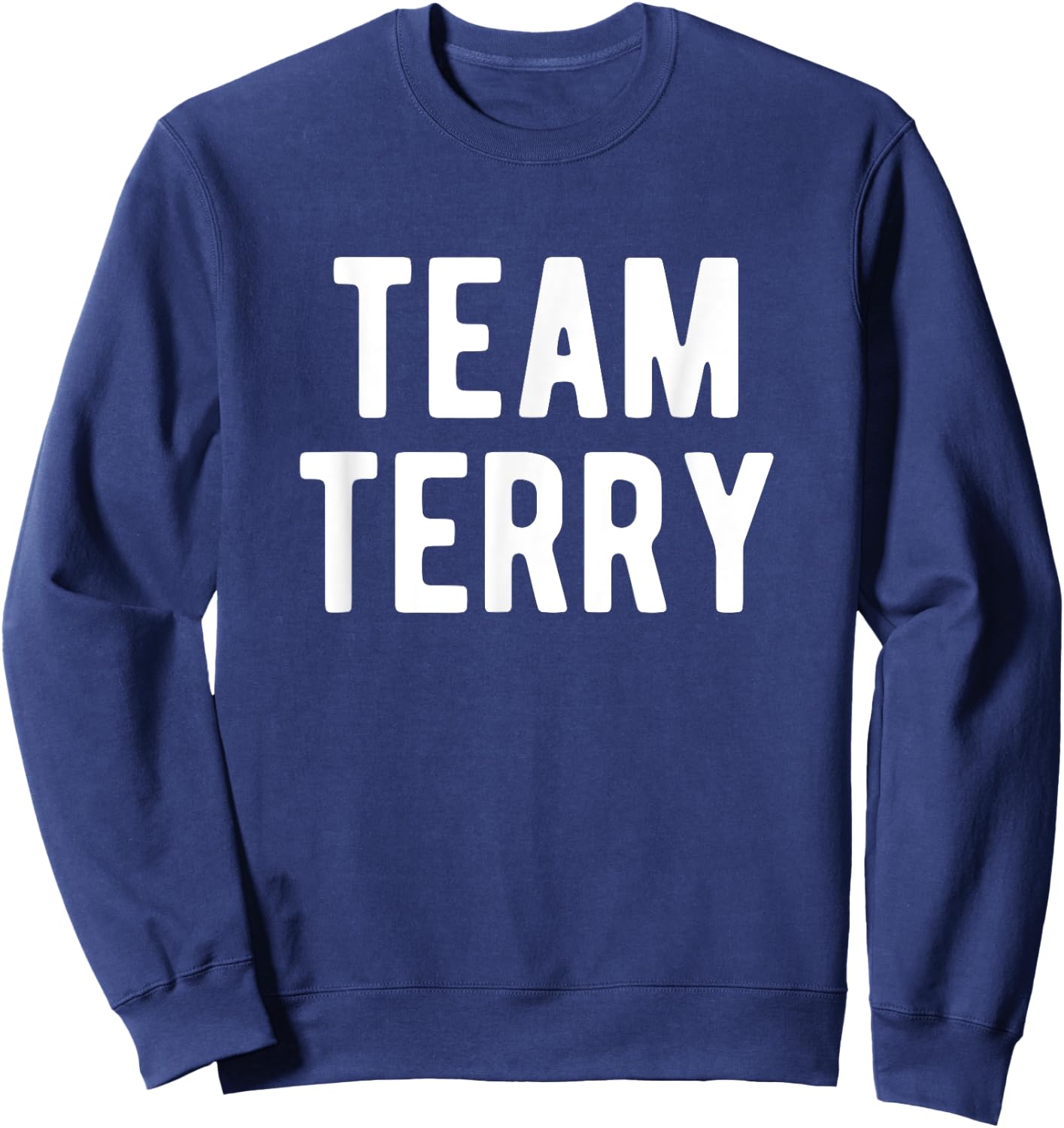 Team Terry Support Matching Best Favorite Named Terry Sweatshirt - Sweatshirt | Navy