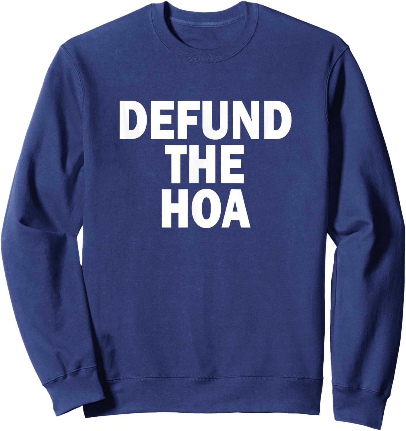 DEFUND THE HOA Homeowners Association Social Justice Design Sweatshirt - Sweatshirt | Navy