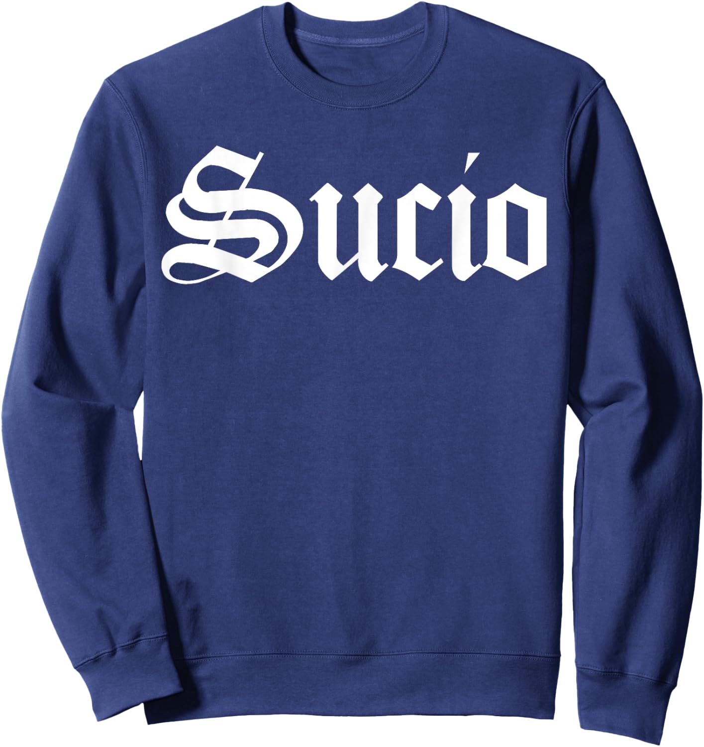Sucio Vintage Font, Sucio Sweatshirt - Sweatshirt | Navy