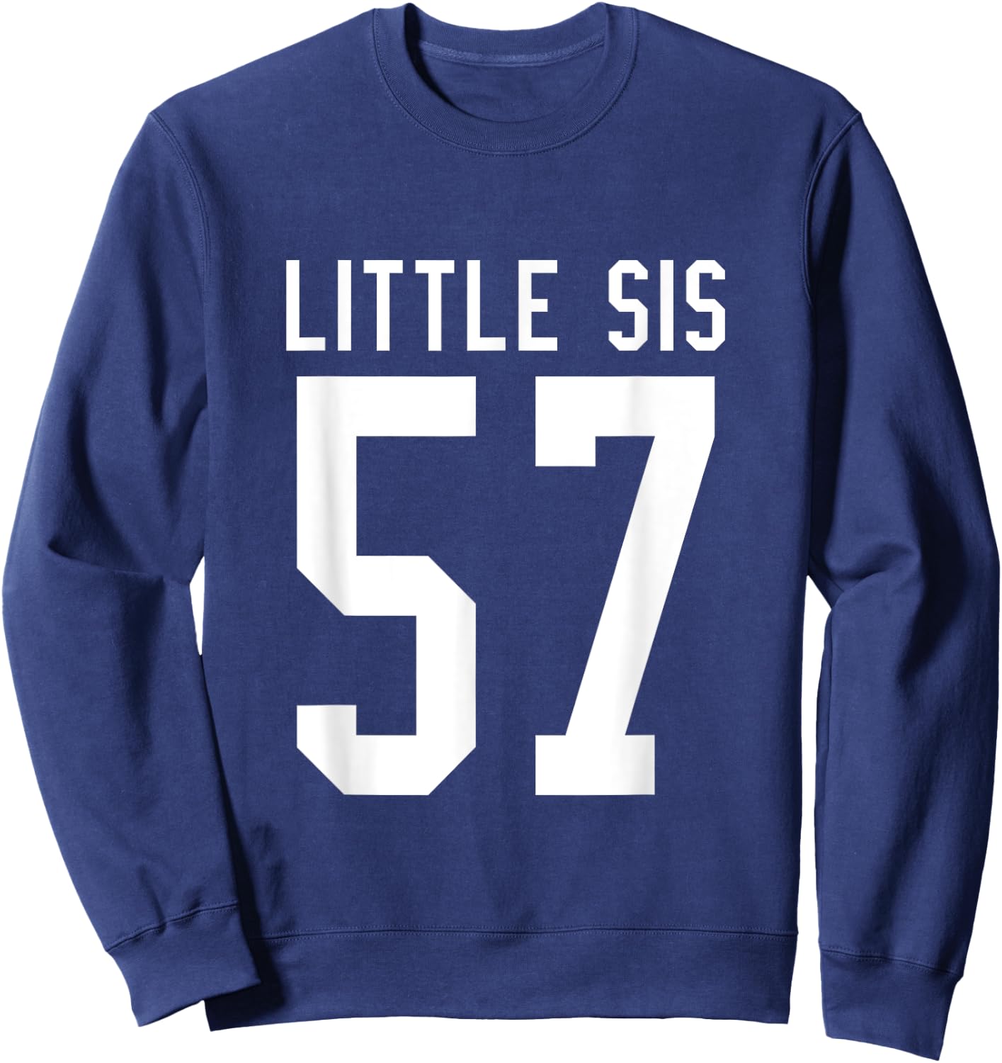 Number 57 Little Sis Biggest Fan Football Game Day Sister Sweatshirt - Sweatshirt | Navy