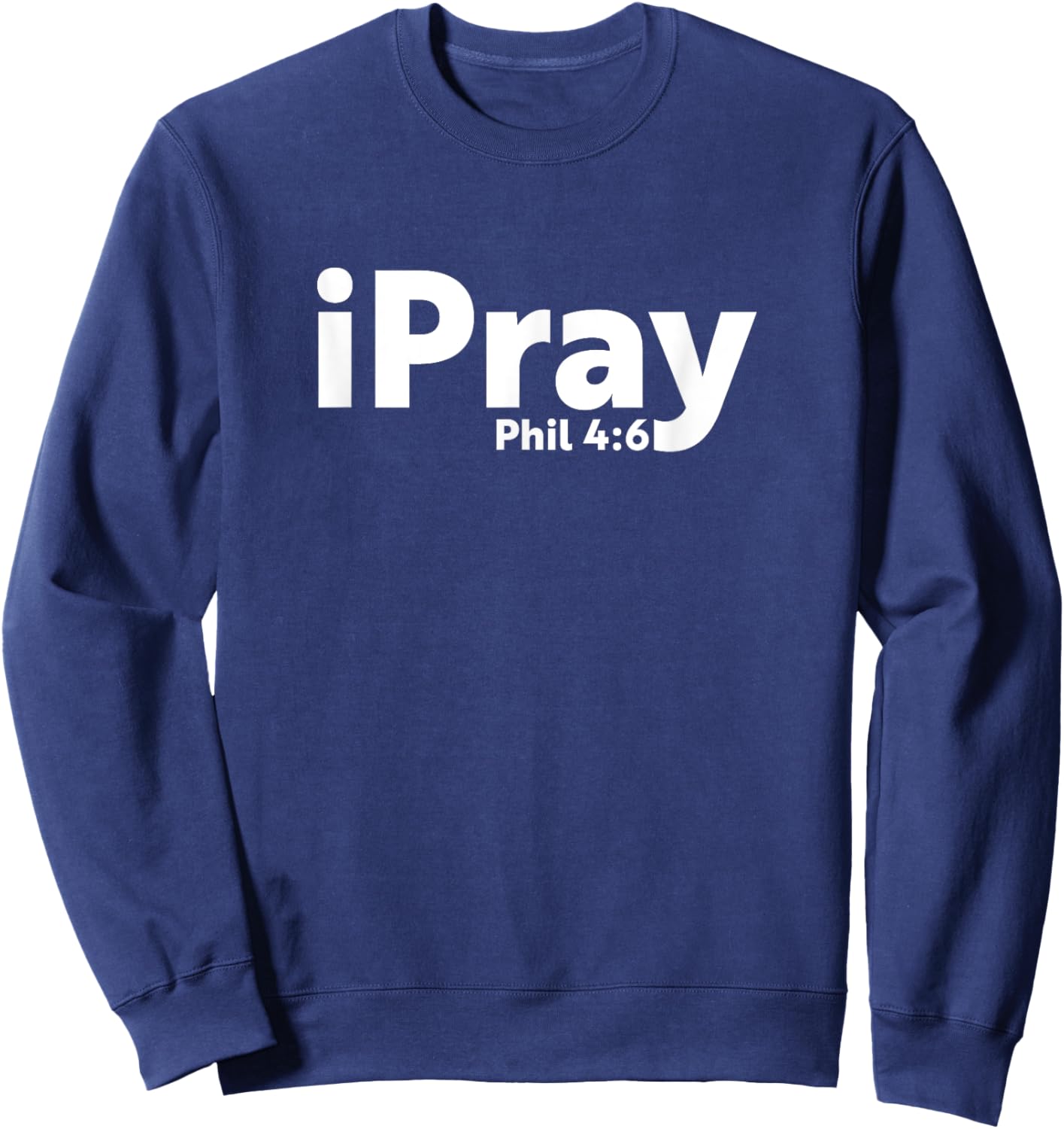 Christian Prayer iPray T shirt Gift Sweatshirt - Sweatshirt | Navy