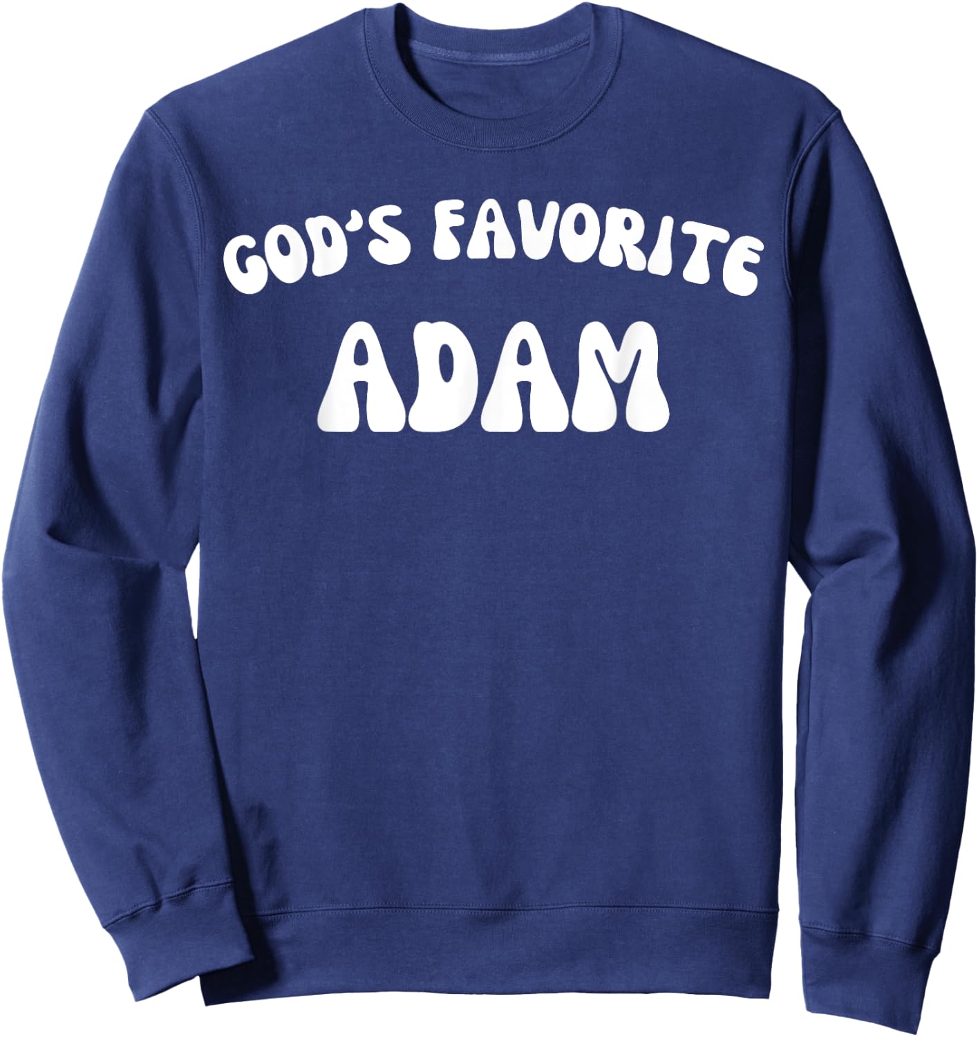 God's Favorite Adam - Funny Christian Religious Sweatshirt - Sweatshirt | Navy