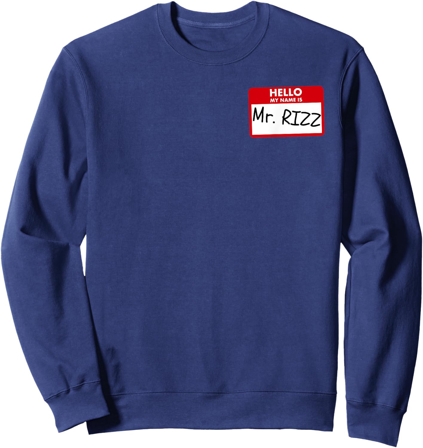 The Rizzler Mr. Rizz Name Tag W Rizz God Sweatshirt - Sweatshirt | Navy
