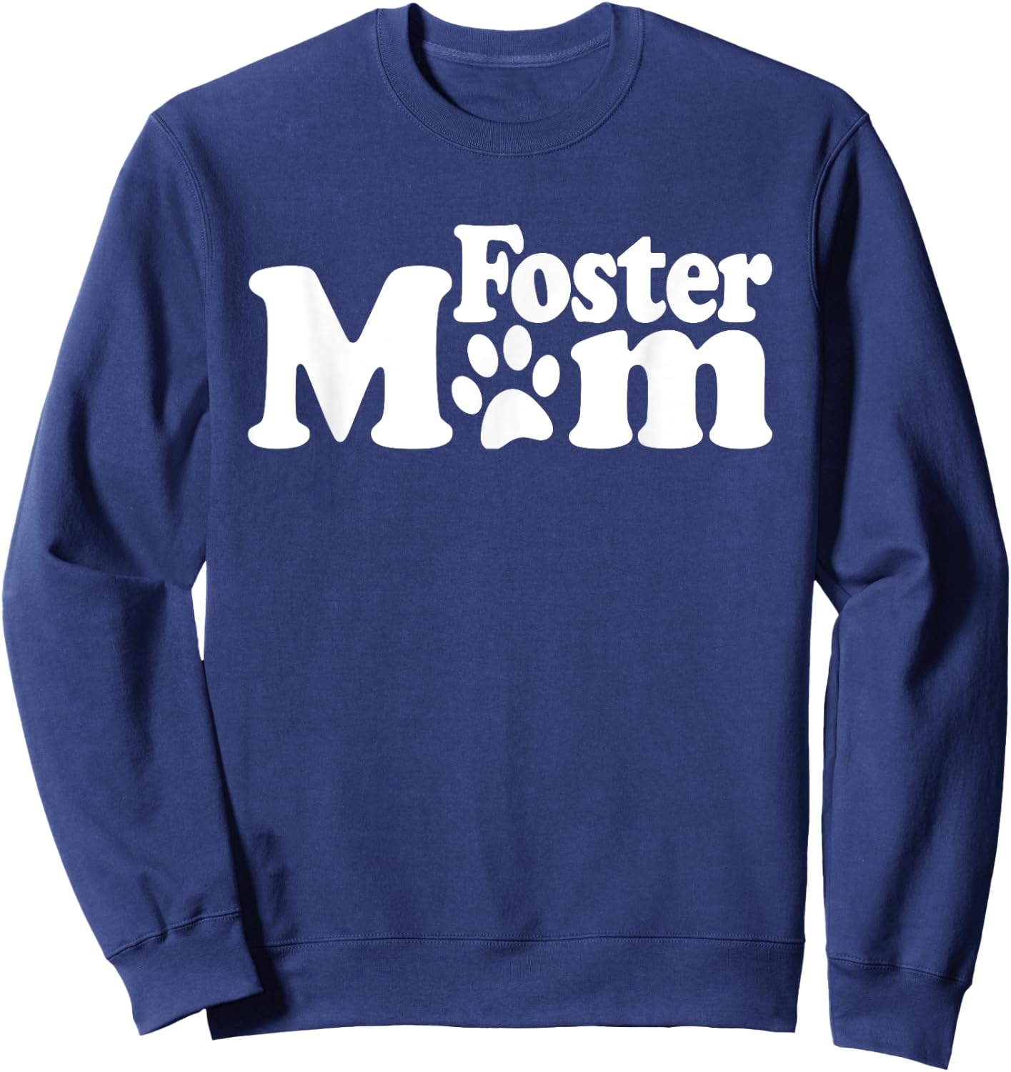 FOSTER MOM DOG CAT RESCUE ANIMAL SHELTER ADOPT DONATE Men Women Girls Kids Sweatshirt - Sweatshirt | Navy