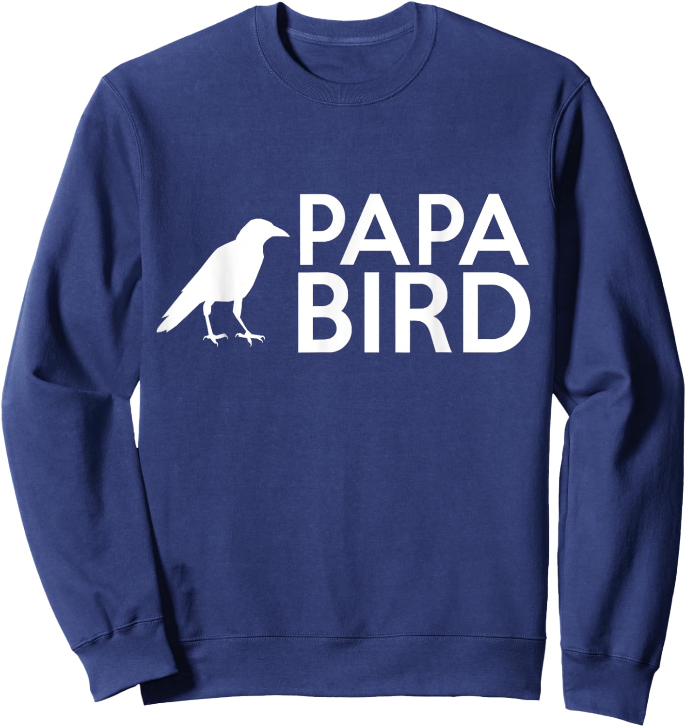 Papa Bird - Funny Dad Father's Day Sweatshirt - Sweatshirt | Navy