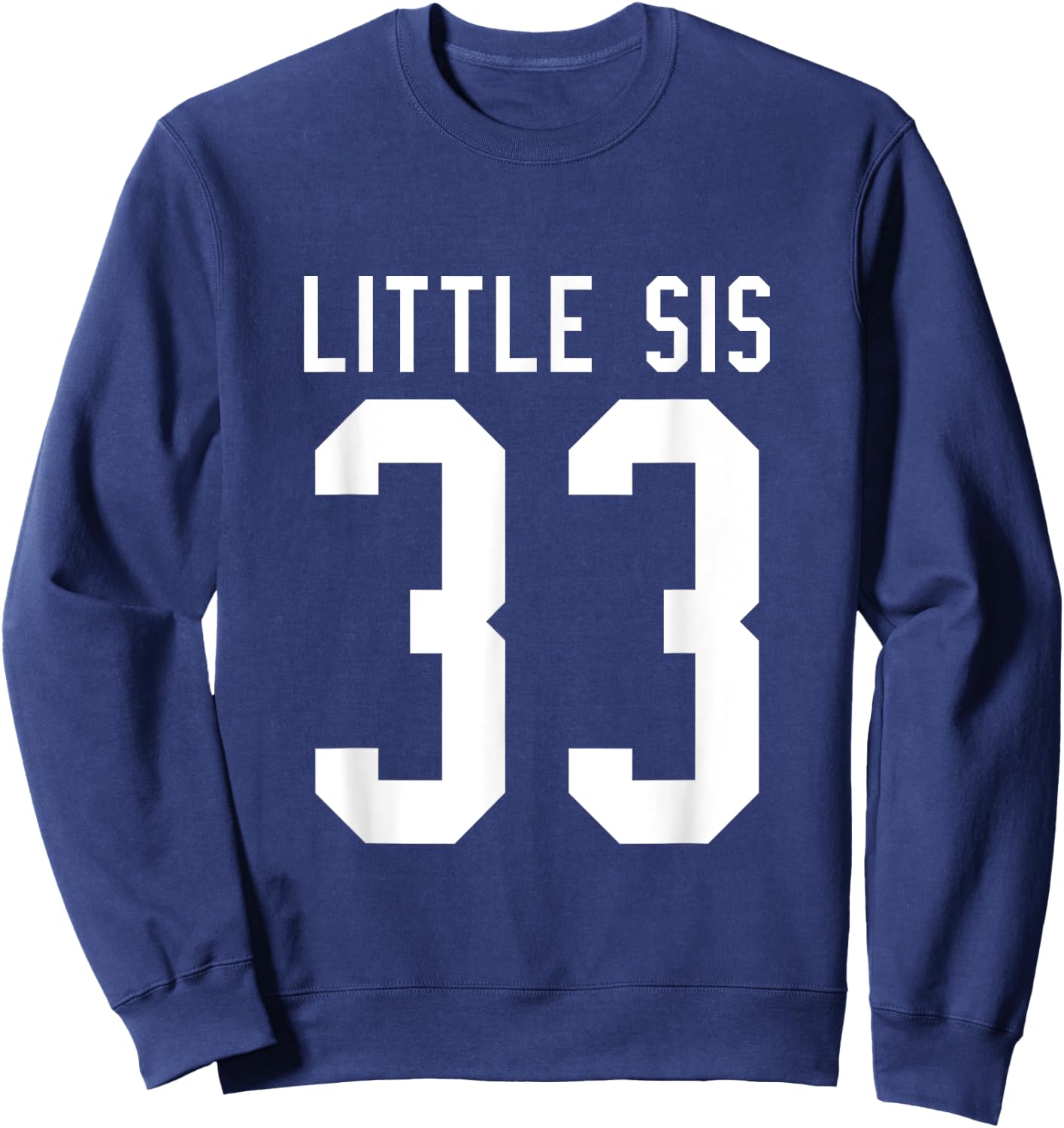 Number 33 Little Sis Biggest Fan Football Game Day Sister Sweatshirt - Sweatshirt | Navy