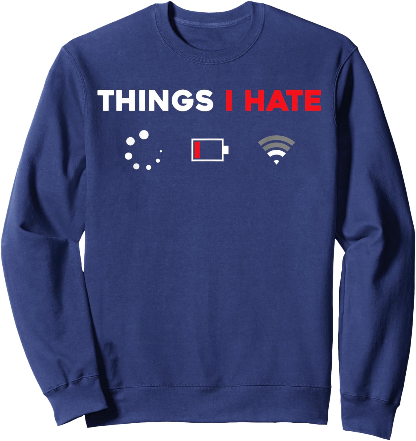 Things I Hate Programmer Gamer Fun Idea Sweatshirt - Sweatshirt | Navy