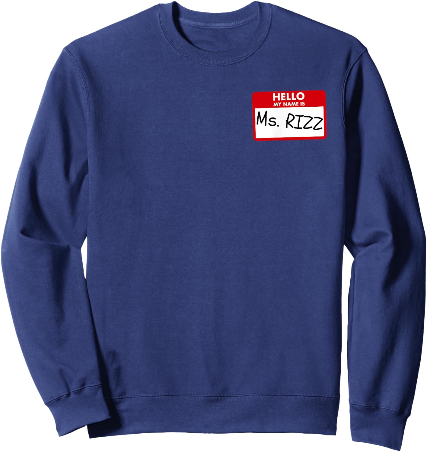 The Rizzler Ms. Rizz Name Tag W Rizz God Girl Rizz Sweatshirt - Sweatshirt | Navy