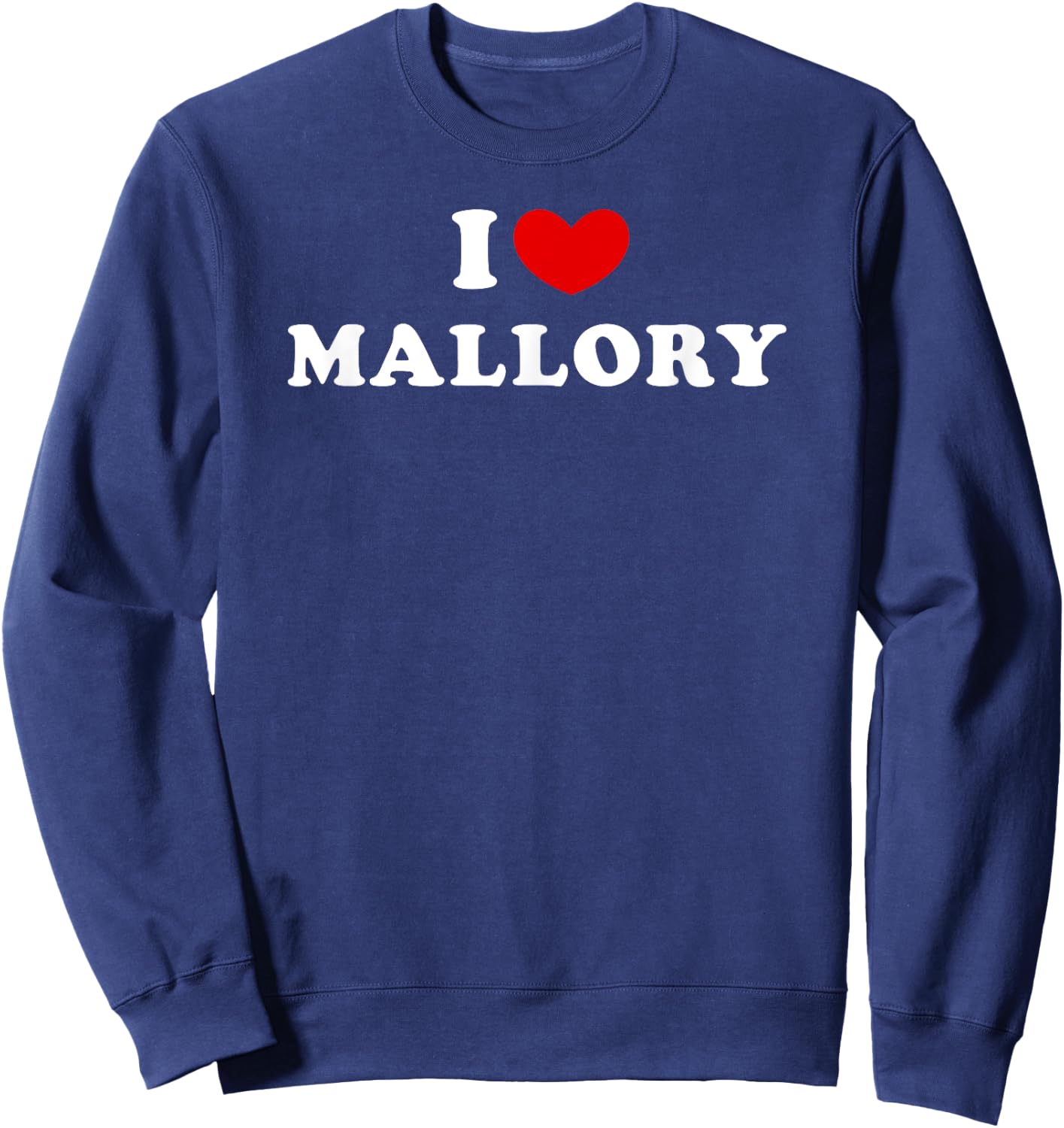 I Love Mallory, I Heart Mallory Sweatshirt - Sweatshirt | Navy