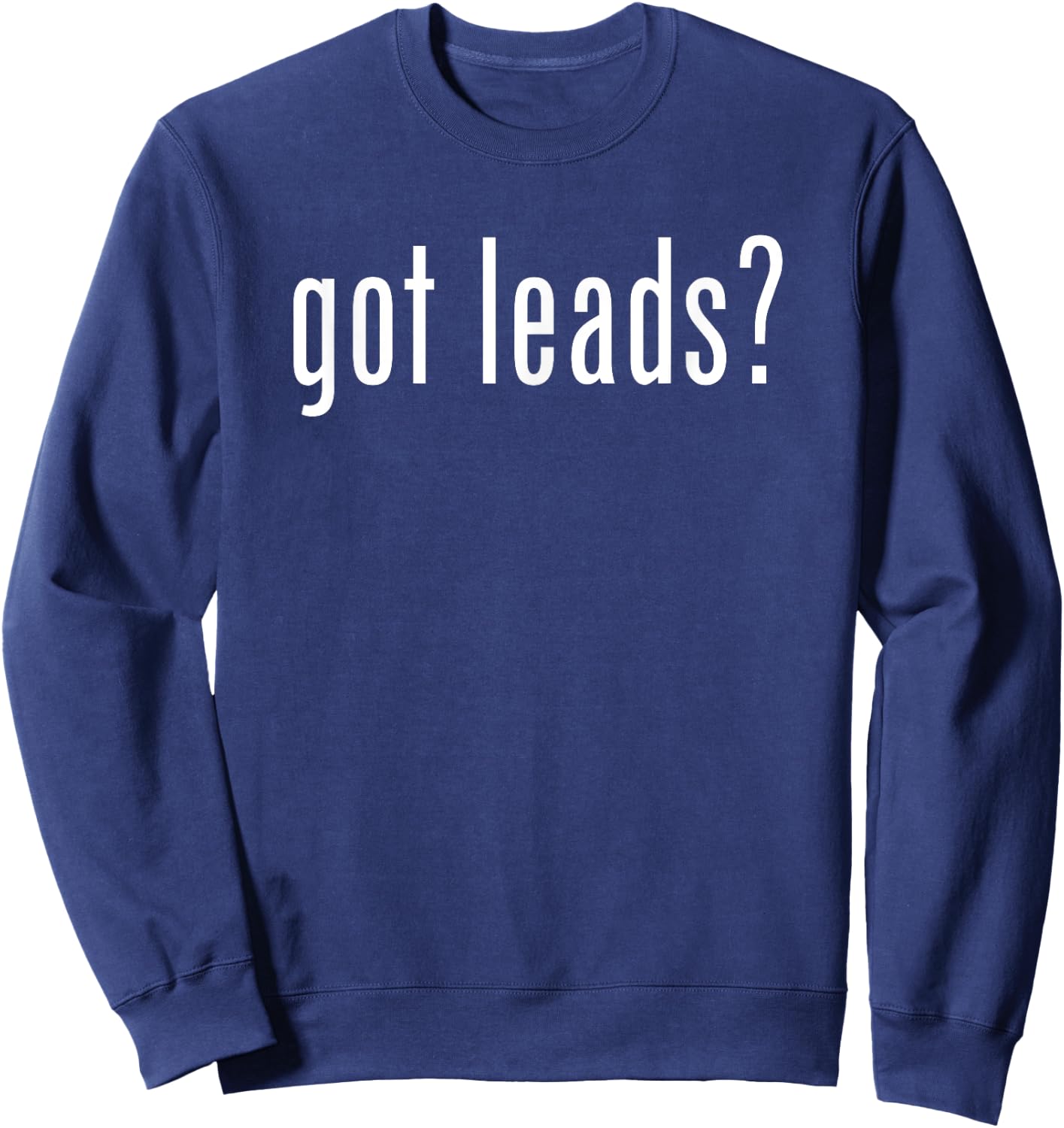 Funny Classic Got Leads Vintage Retro Novelty Fun Sweatshirt - Sweatshirt | Navy