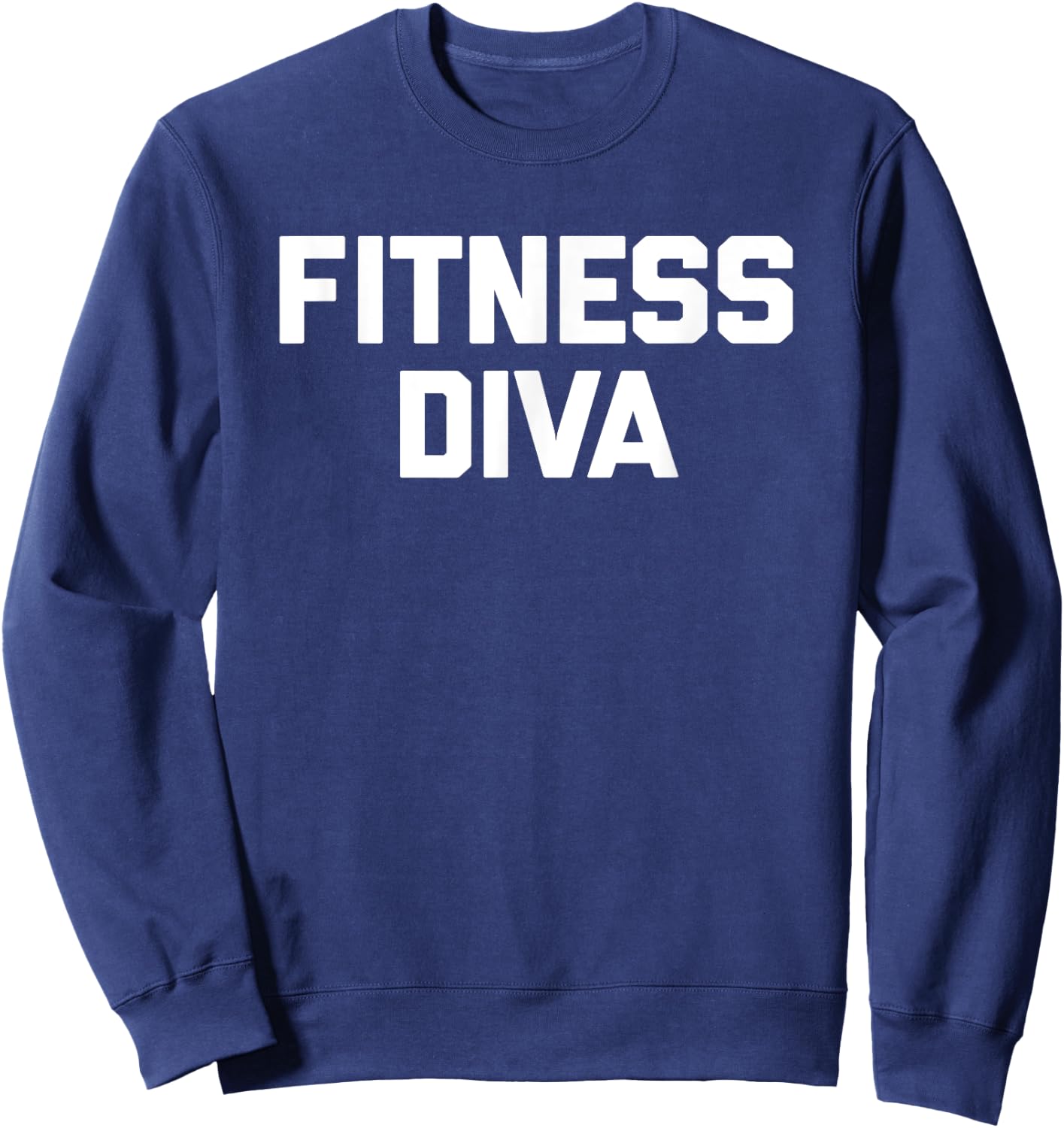 Fitness Diva funny saying sarcastic cute workout gym Sweatshirt - Sweatshirt | Navy