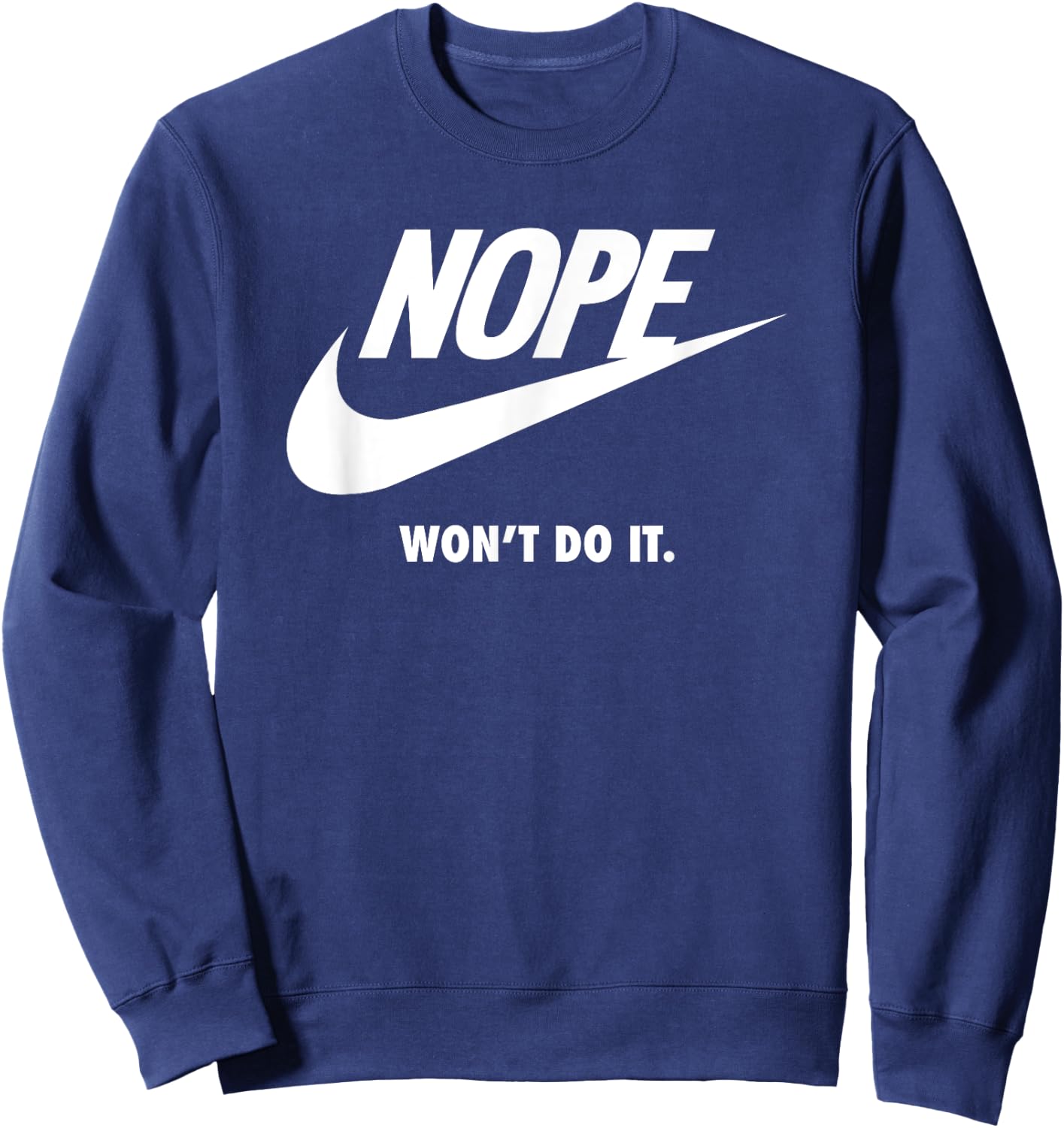 Nope, will not do, funny sports brand, satirical sportswear Sweatshirt - Sweatshirt | Navy