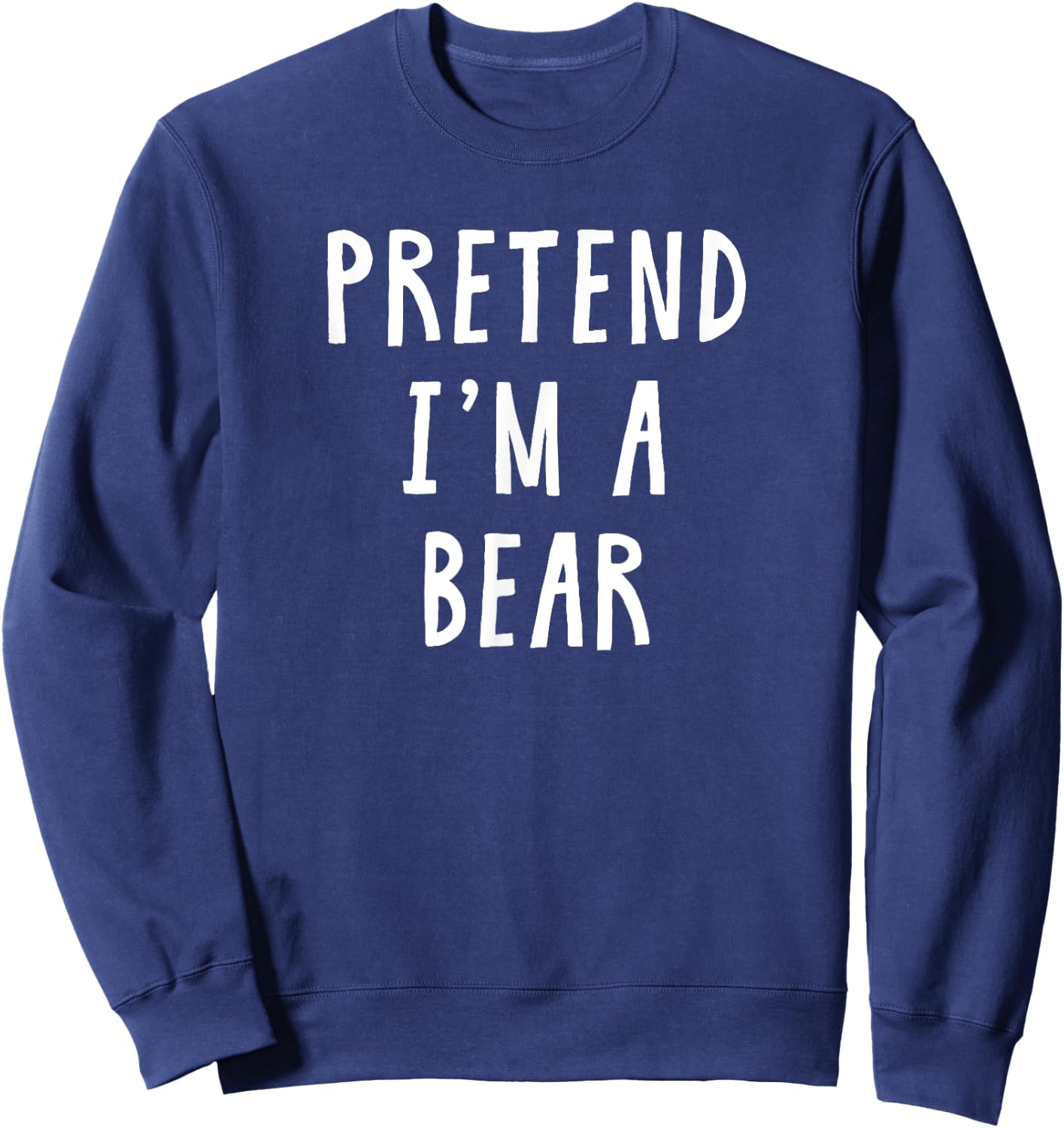 Pretend Im A Bear Costume Women Men Kids Halloween Costume Sweatshirt - Sweatshirt | Navy