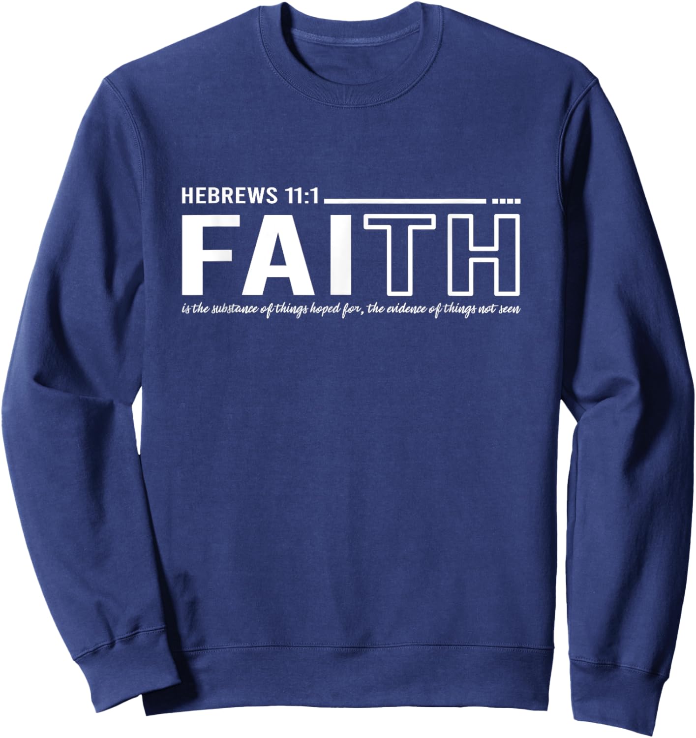Faith Hebrews 11:1 Jesus Religious Sweatshirt - Sweatshirt | Navy
