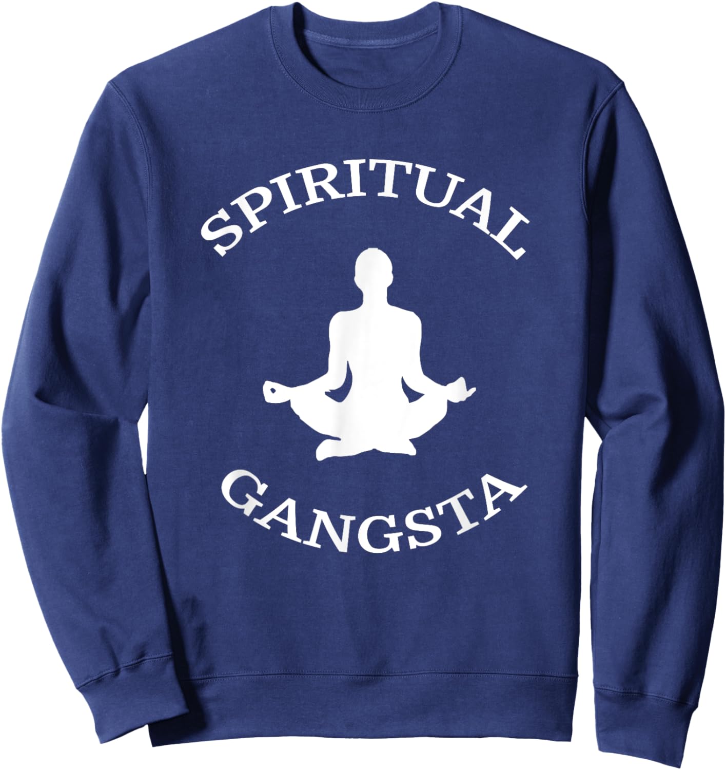 Spiritual Gangsta Shirt - Funny Yoga Shirts Sweatshirt - Sweatshirt | Navy