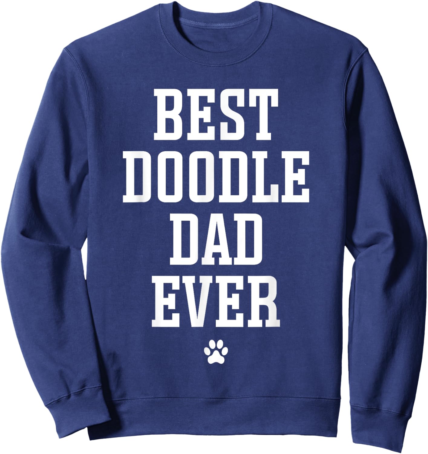 Best Doodle Dad Ever Sweatshirt - Sweatshirt | Navy
